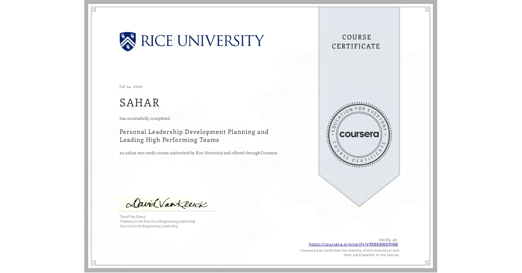 View certificate for SAHAR , Personal Leadership Development Planning and Leading High Performing Teams, an online non-credit course authorized by Rice University and offered through Coursera