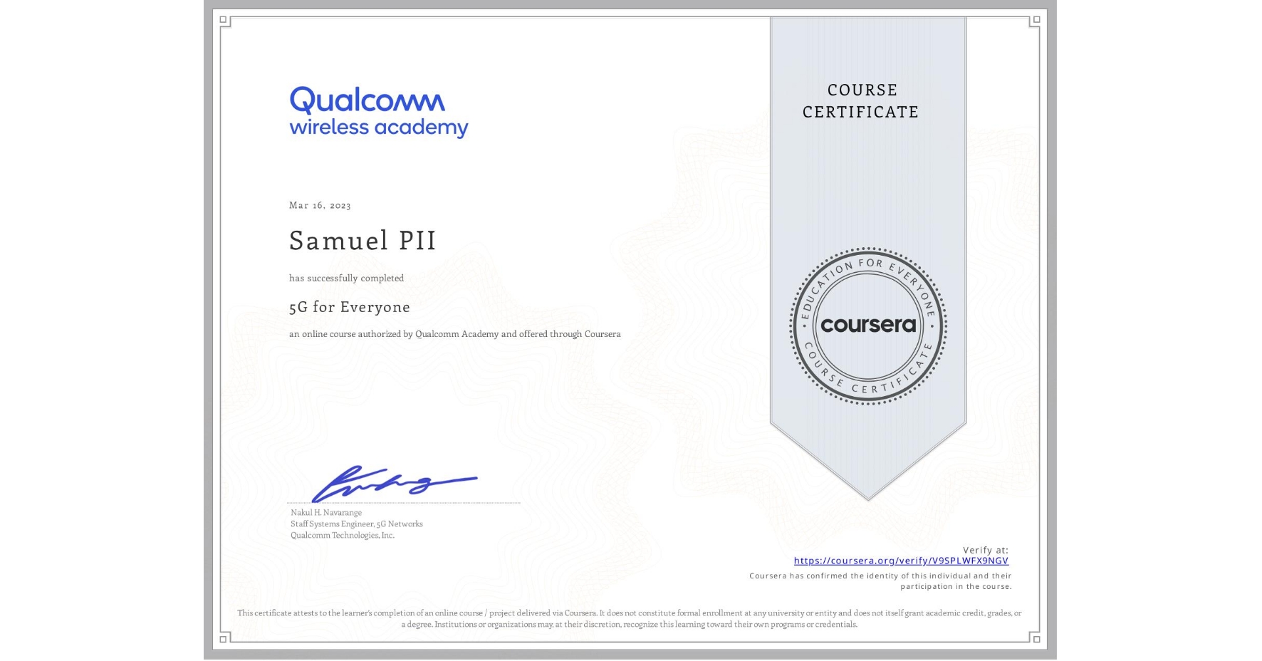 View certificate for Samuel PII, 5G for Everyone, an online non-credit course authorized by Qualcomm Academy and offered through Coursera