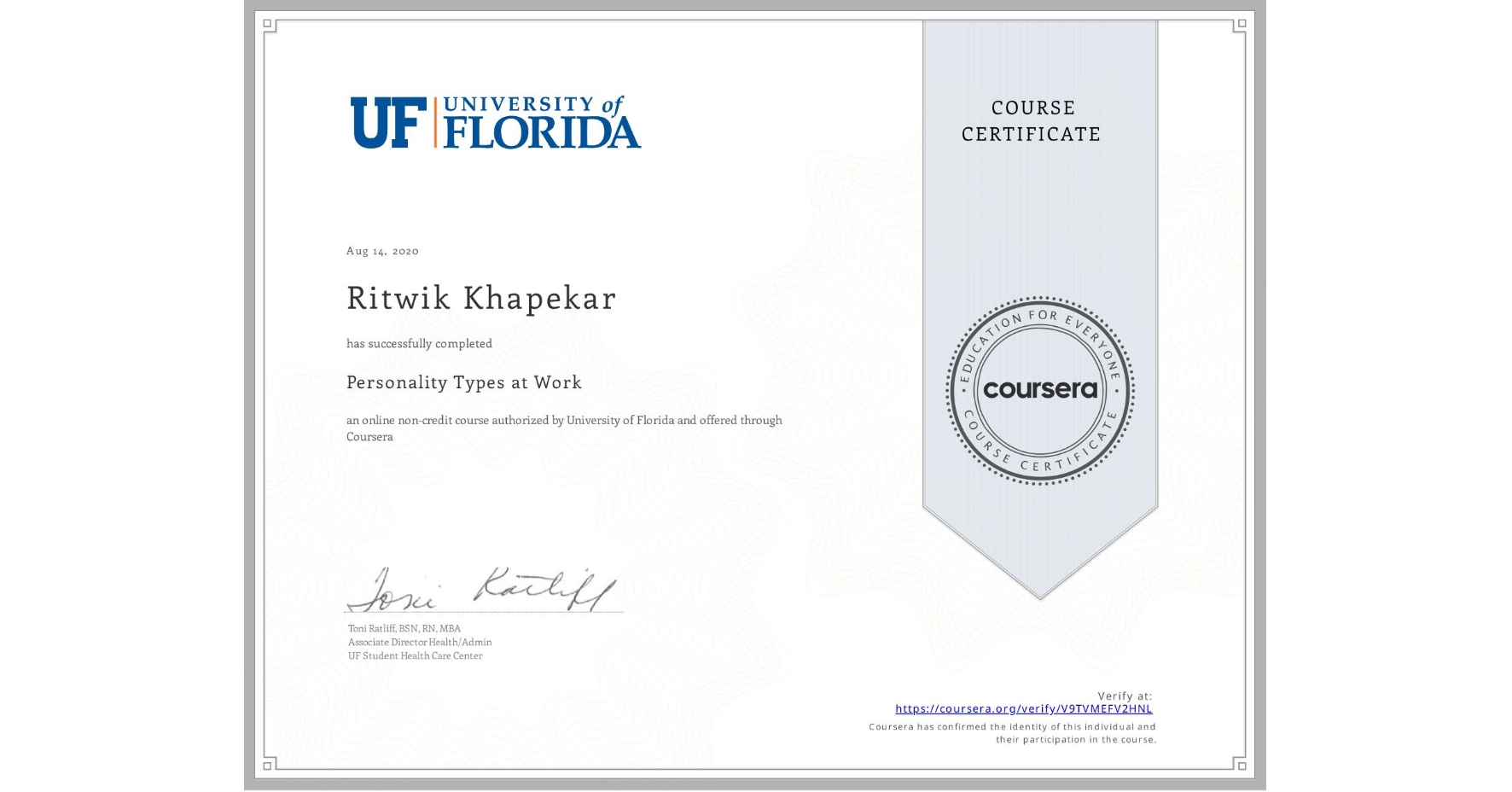 View certificate for Ritwik Khapekar, Personality Types at Work, an online non-credit course authorized by University of Florida and offered through Coursera
