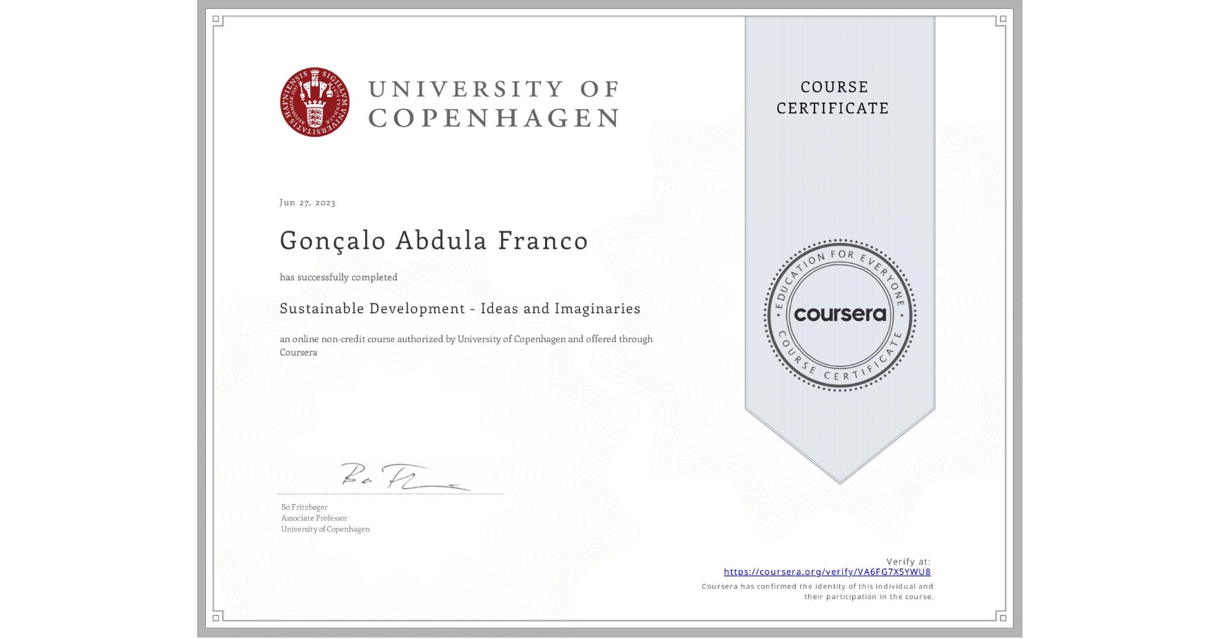 View certificate for Gonçalo Abdula Franco, Sustainable Development - Ideas and Imaginaries, an online non-credit course authorized by University of Copenhagen and offered through Coursera
