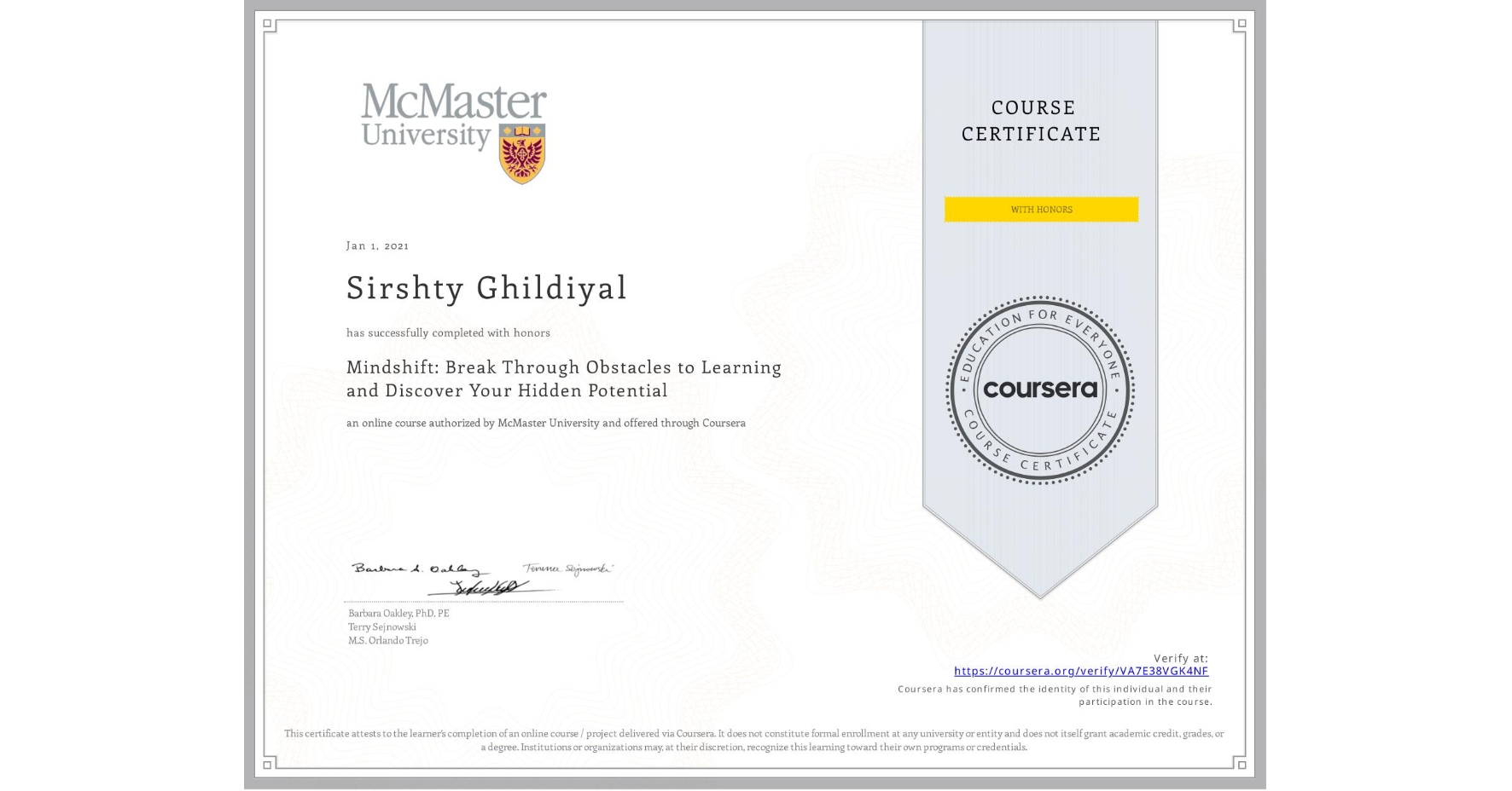View certificate for Sirshty Ghildiyal , Mindshift: Break Through Obstacles to Learning and Discover Your Hidden Potential, an online non-credit course authorized by McMaster University and offered through Coursera