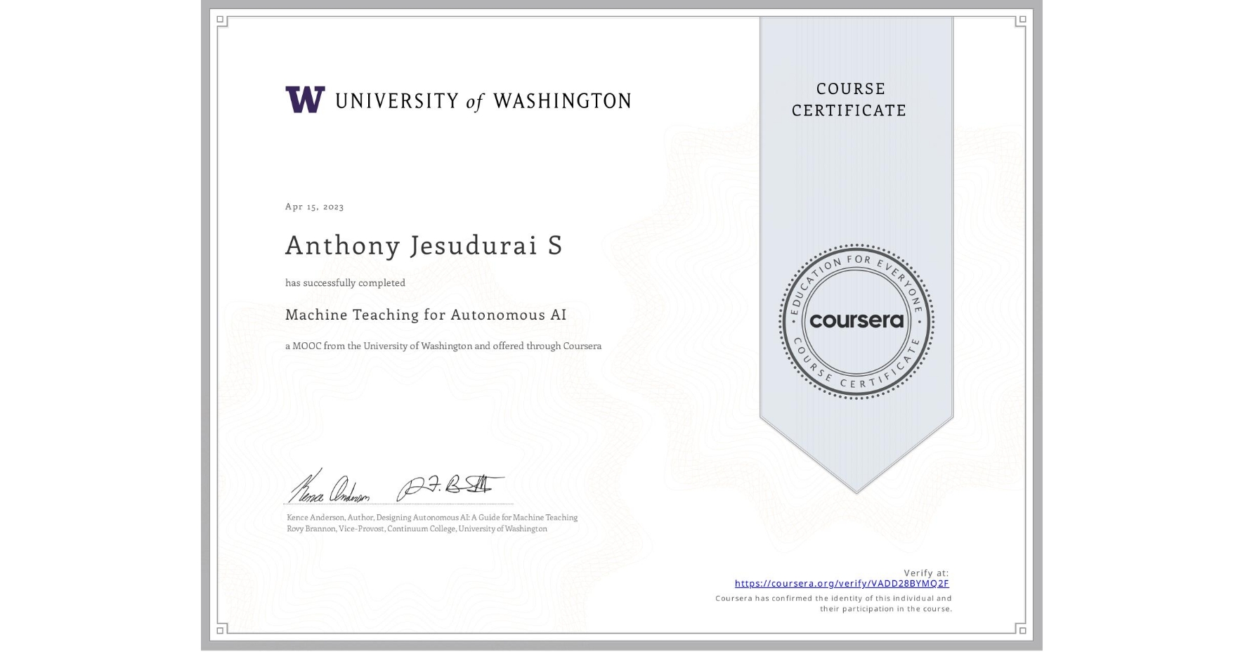 View certificate for Anthony Jesudurai S, Machine Teaching for Autonomous AI, an online non-credit course authorized by University of Washington and offered through Coursera