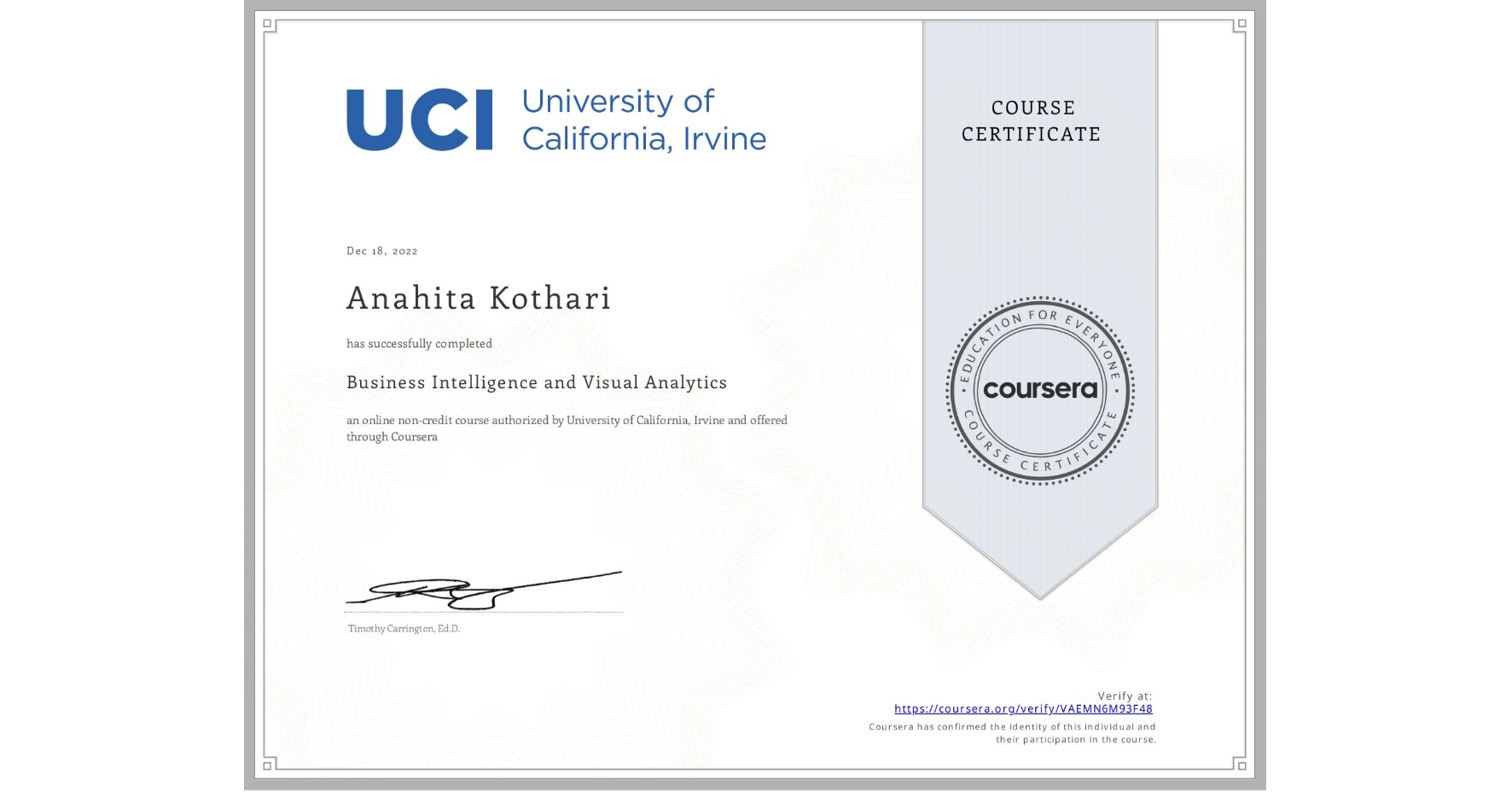 View certificate for Anahita Kothari, Business Intelligence and Visual Analytics, an online non-credit course authorized by University of California, Irvine and offered through Coursera