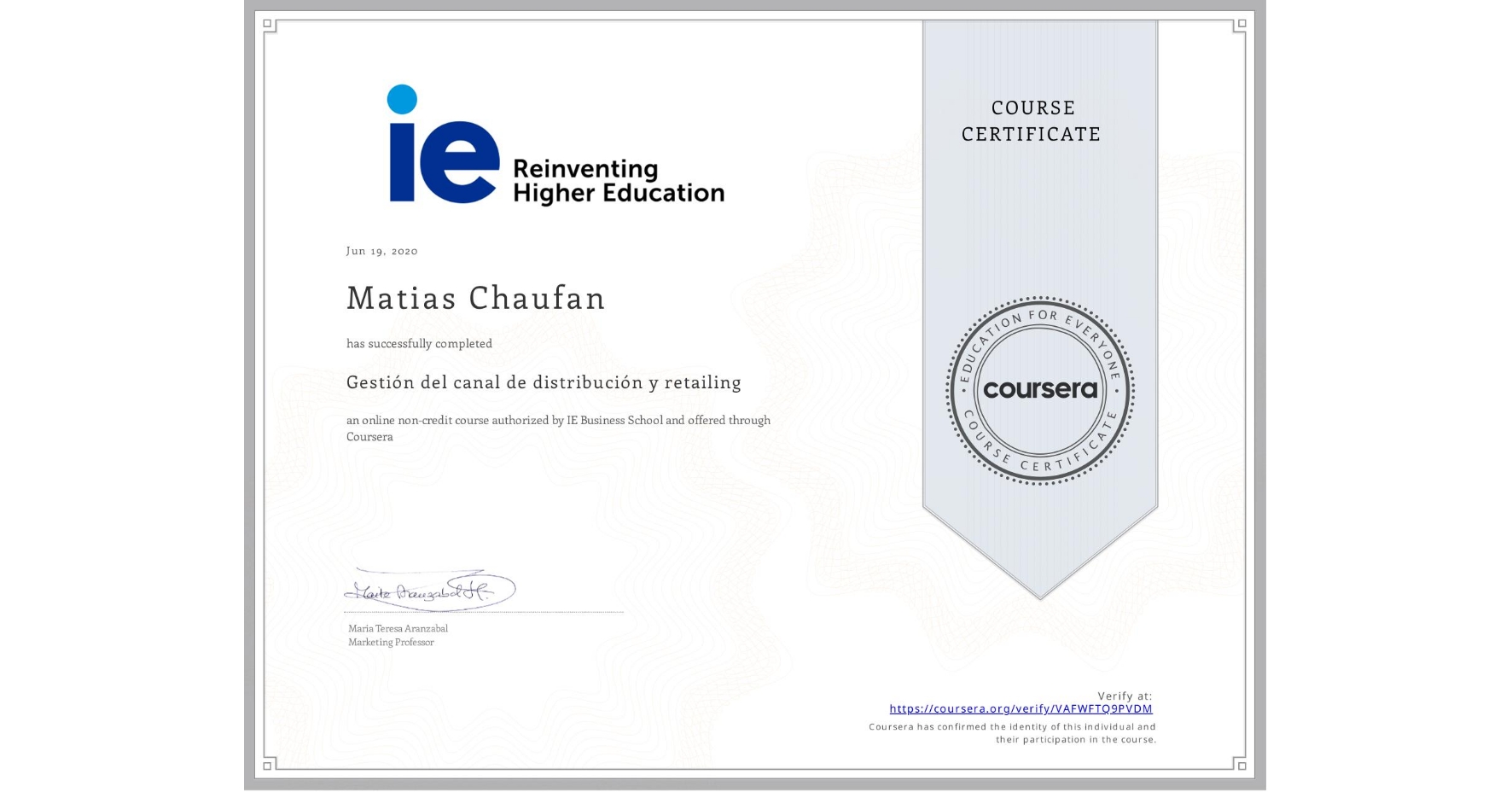 View certificate for Matias Chaufan, Gestión del canal de distribución y retailing    , an online non-credit course authorized by IE Business School and offered through Coursera