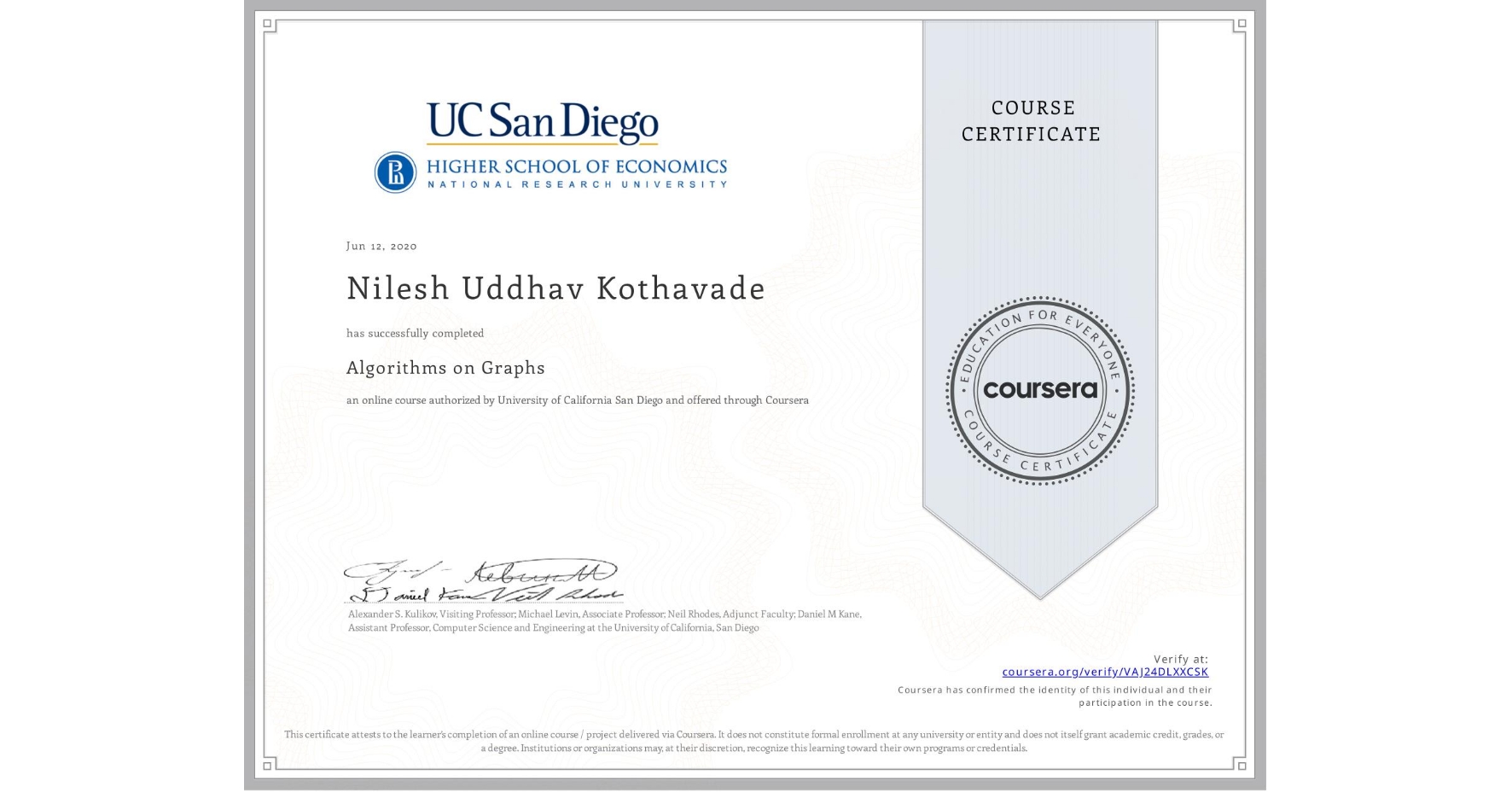 View certificate for Nilesh Uddhav Kothavade, Algorithms on Graphs, an online non-credit course authorized by University of California San Diego and offered through Coursera