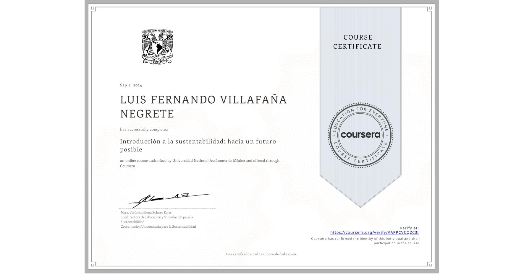 View certificate for LUIS FERNANDO VILLAFAÑA NEGRETE, Introducción a la sustentabilidad: hacia un futuro posible, an online non-credit course authorized by Universidad Nacional Autónoma de México and offered through Coursera