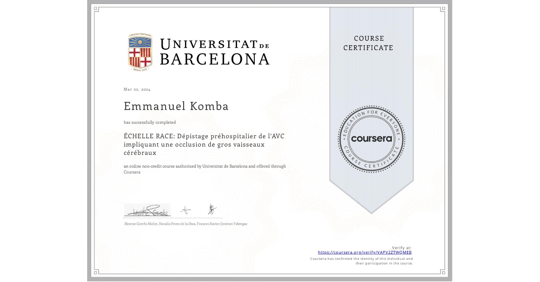 View certificate for Emmanuel Komba, ÉCHELLE RACE: Dépistage préhospitalier de l’AVC impliquant une occlusion de gros vaisseaux cérébraux, an online non-credit course authorized by Universitat de Barcelona and offered through Coursera