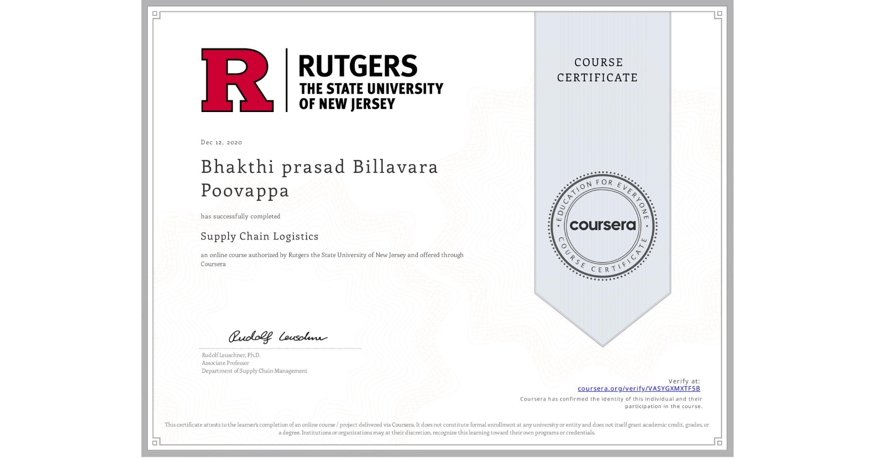 View certificate for Bhakthi prasad Billavara Poovappa, Supply Chain Logistics, an online non-credit course authorized by Rutgers the State University of New Jersey and offered through Coursera