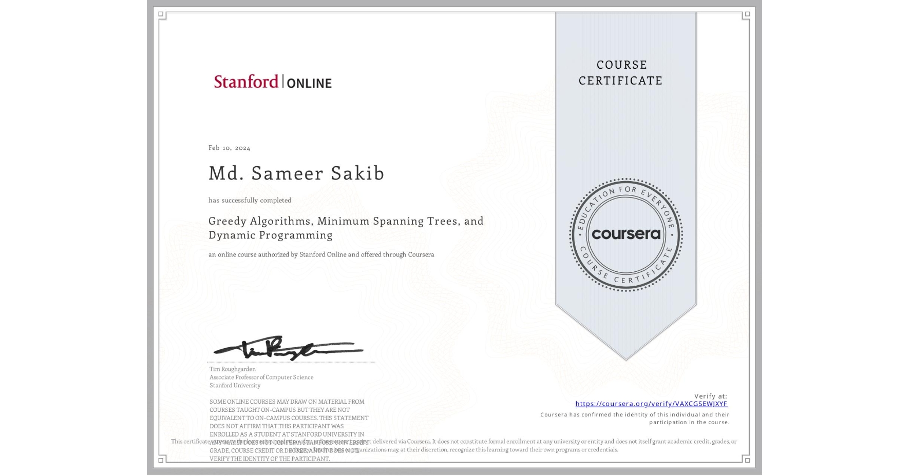 View certificate for Md. Sameer Sakib, Greedy Algorithms, Minimum Spanning Trees, and Dynamic Programming, an online non-credit course authorized by Stanford Online and offered through Coursera