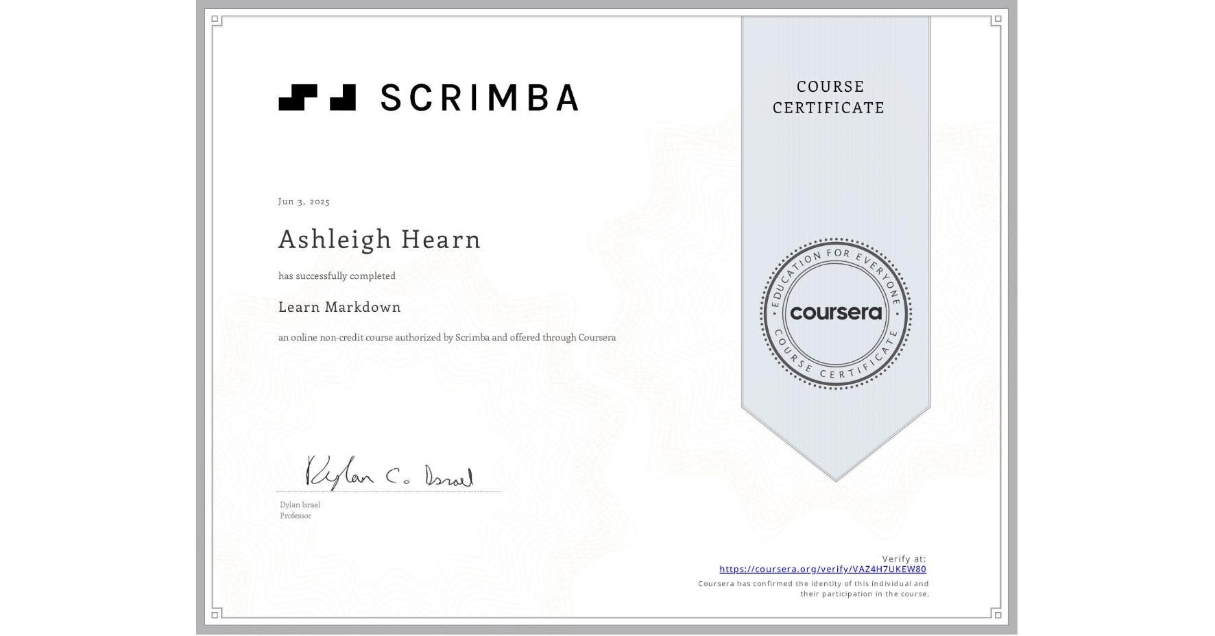 View certificate for Ashleigh Hearn, Learn Markdown, an online non-credit course authorized by Scrimba and offered through Coursera