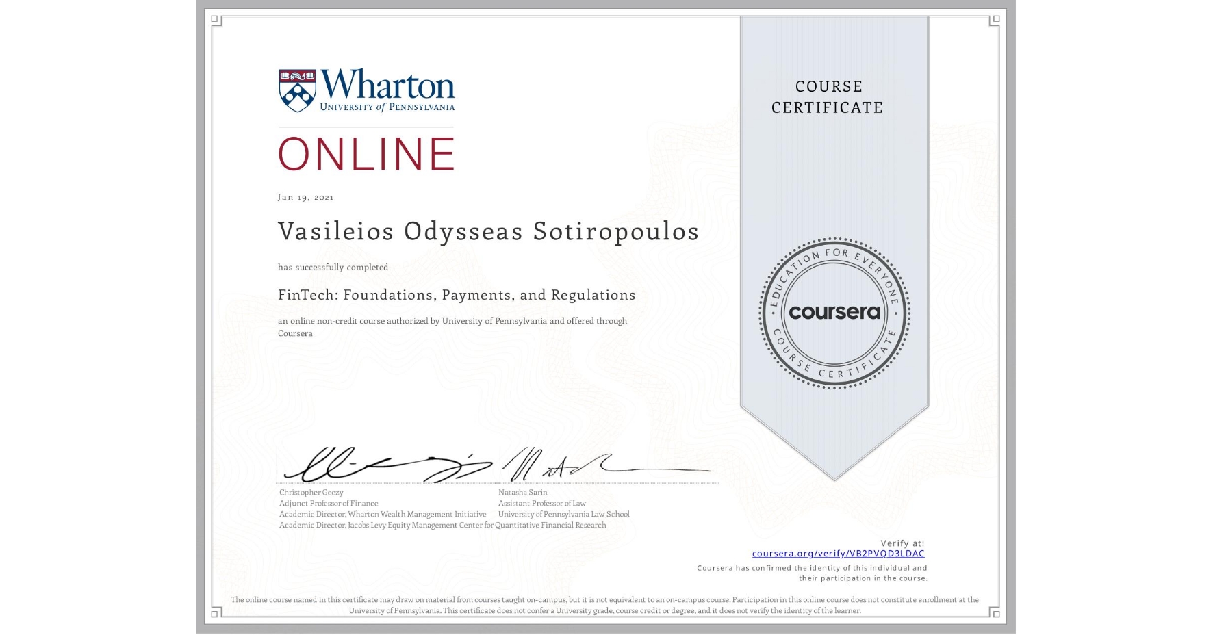 View certificate for Vasileios Odysseas Sotiropoulos, FinTech: Foundations, Payments, and Regulations, an online non-credit course authorized by University of Pennsylvania and offered through Coursera