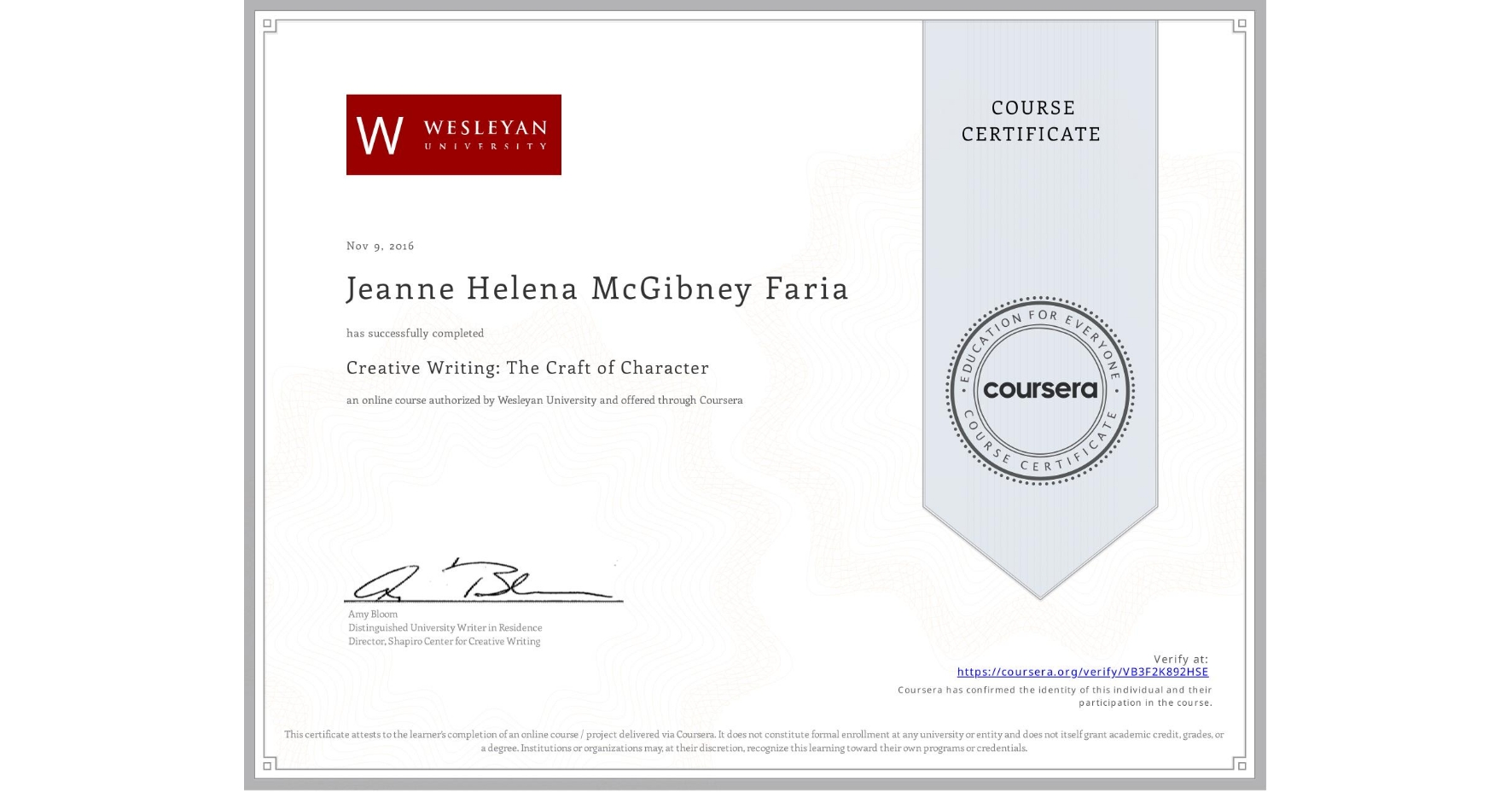 View certificate for Jeanne Helena McGibney Faria, Creative Writing: The Craft of Character, an online non-credit course authorized by Wesleyan University and offered through Coursera