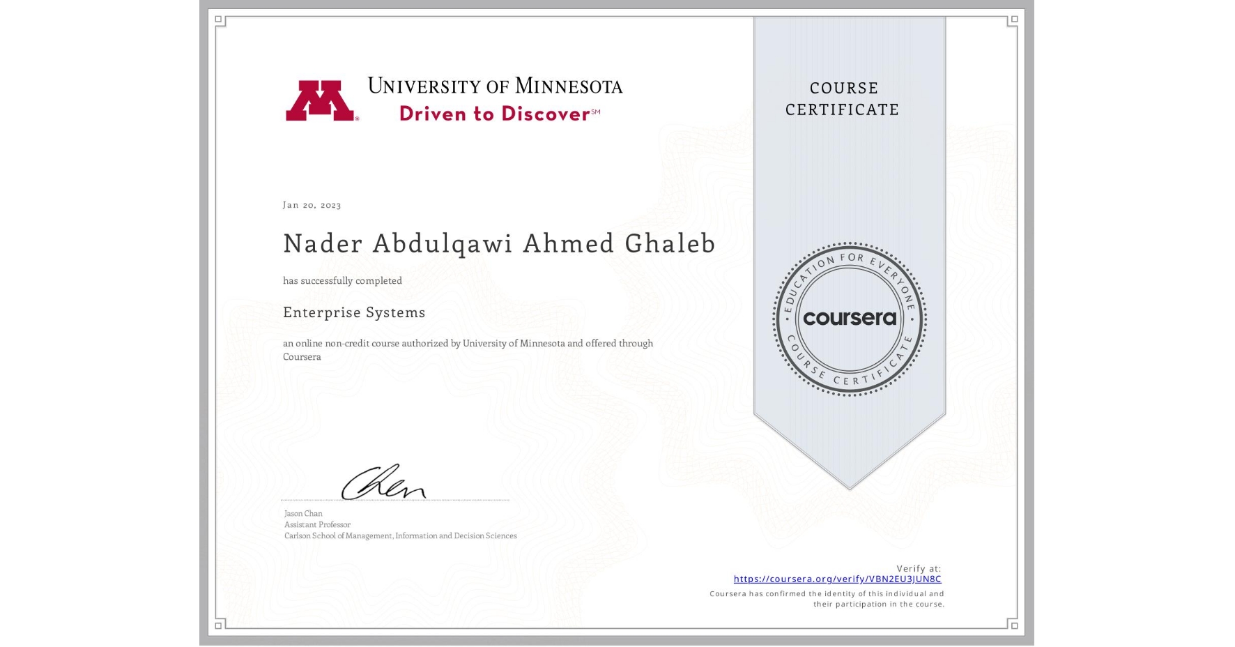 View certificate for Nader Abdulqawi Ahmed  Ghaleb , Enterprise Systems, an online non-credit course authorized by University of Minnesota and offered through Coursera