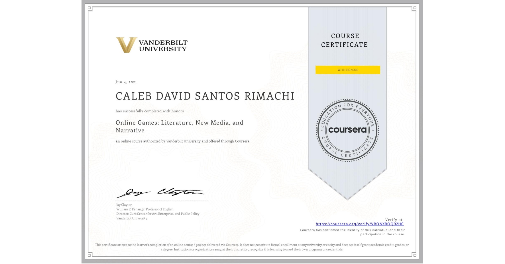 View certificate for CALEB DAVID SANTOS RIMACHI, Online Games: Literature, New Media, and Narrative, an online non-credit course authorized by Vanderbilt University and offered through Coursera