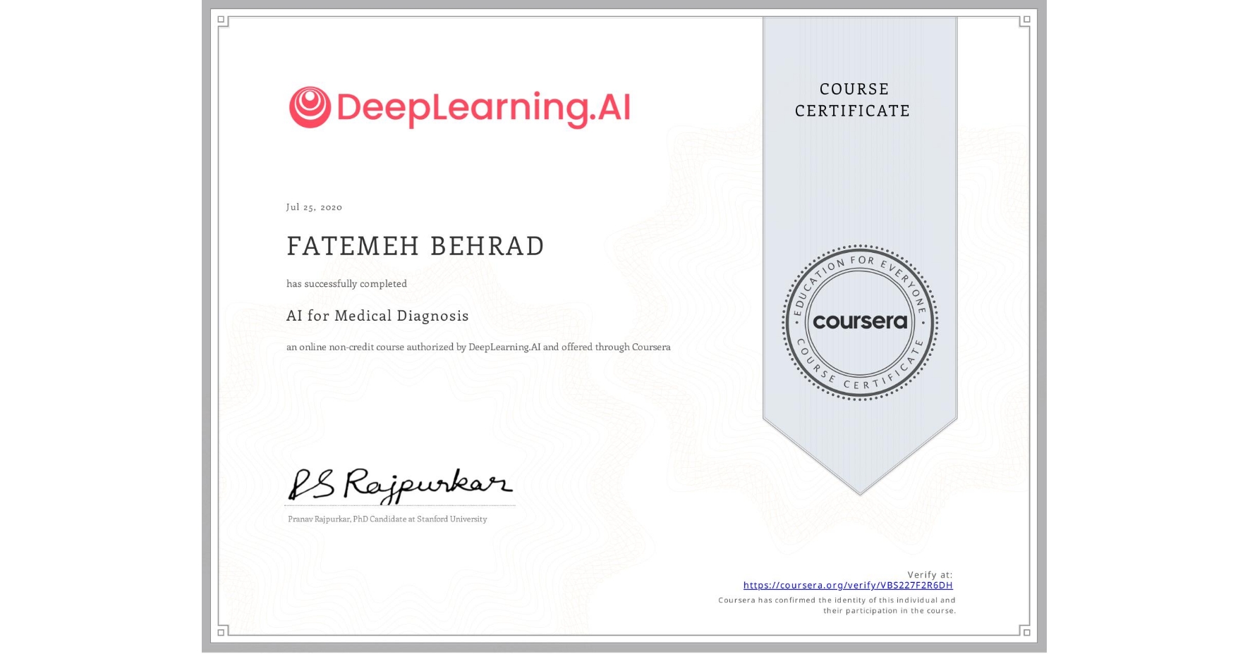 View certificate for FATEMEH BEHRAD, AI for Medical Diagnosis, an online non-credit course authorized by DeepLearning.AI and offered through Coursera