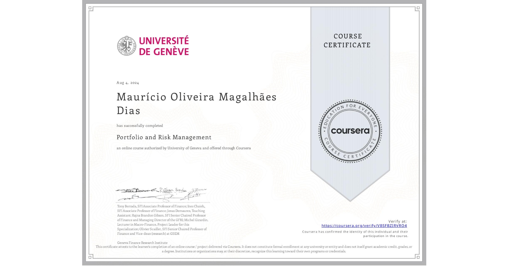 View certificate for MaurÃcio Oliveira Magalhães Dias, Portfolio and Risk Management, an online non-credit course authorized by University of Geneva and offered through Coursera