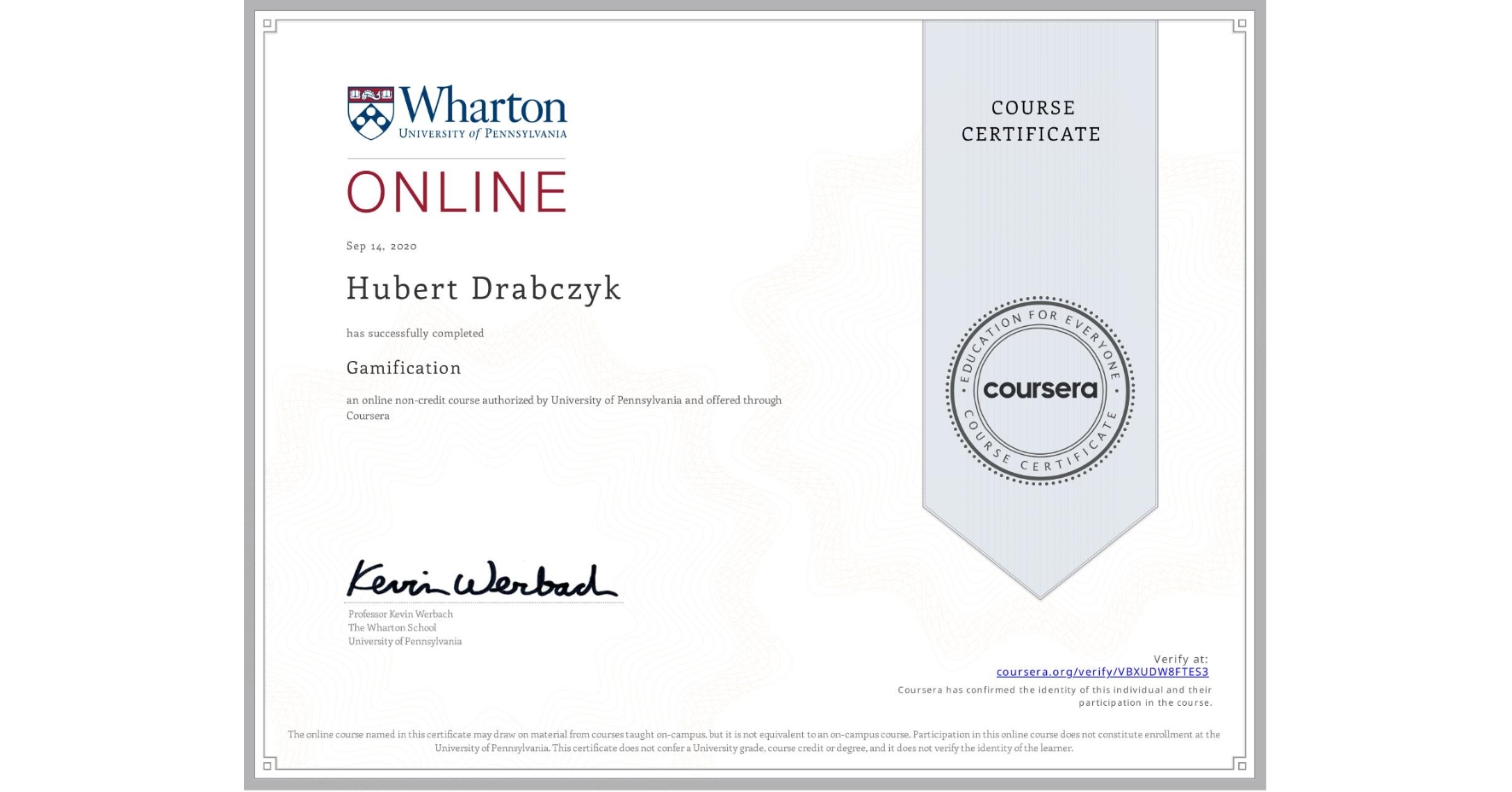 View certificate for Hubert Drabczyk, Gamification, an online non-credit course authorized by University of Pennsylvania and offered through Coursera