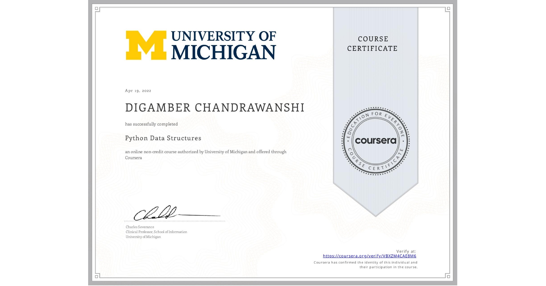 View certificate for DIGAMBER CHANDRAWANSHI, Python Data Structures, an online non-credit course authorized by University of Michigan and offered through Coursera