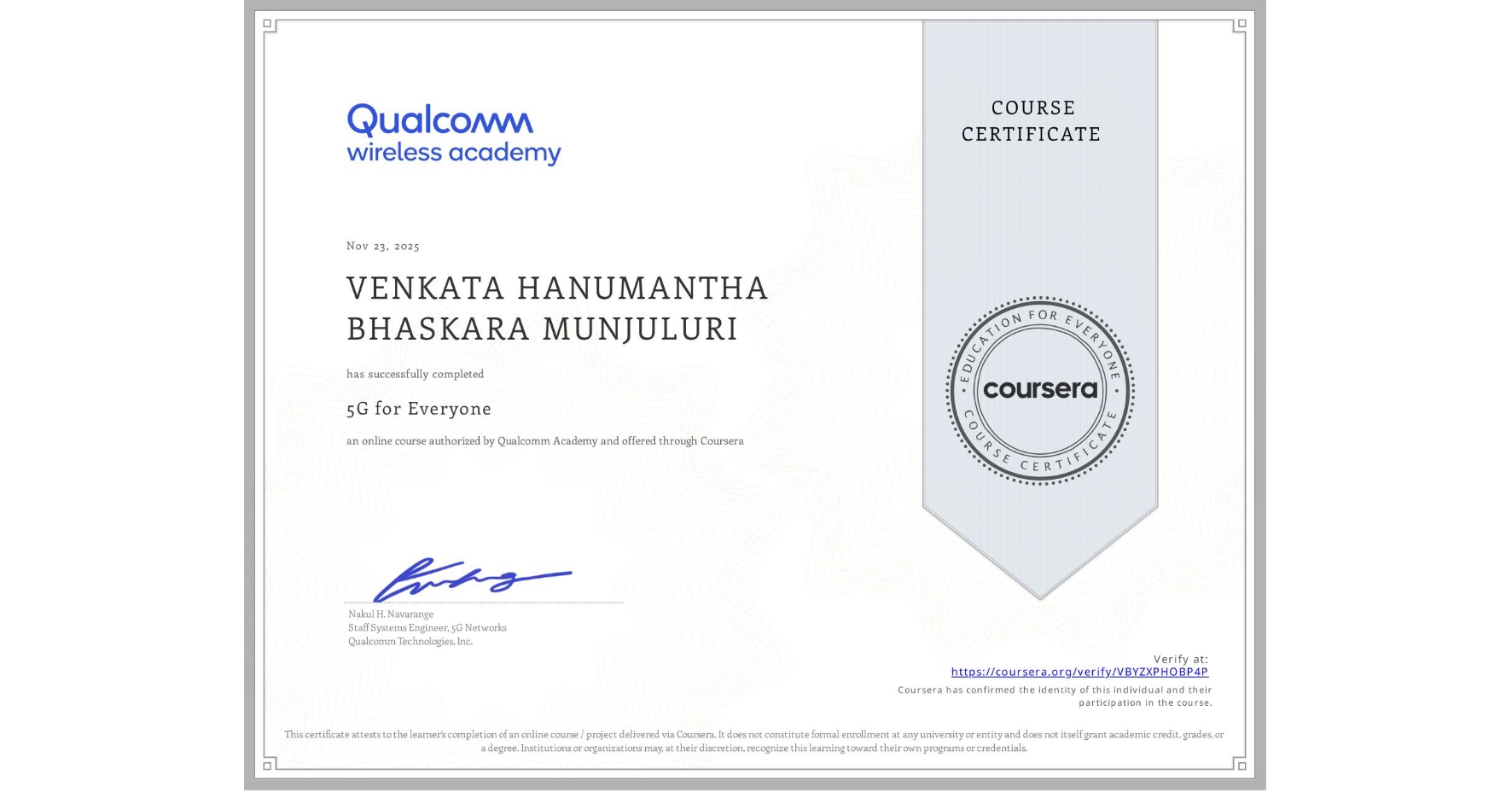 View certificate for VENKATA HANUMANTHA BHASKARA  MUNJULURI, 5G for Everyone, an online non-credit course authorized by Qualcomm Academy and offered through Coursera