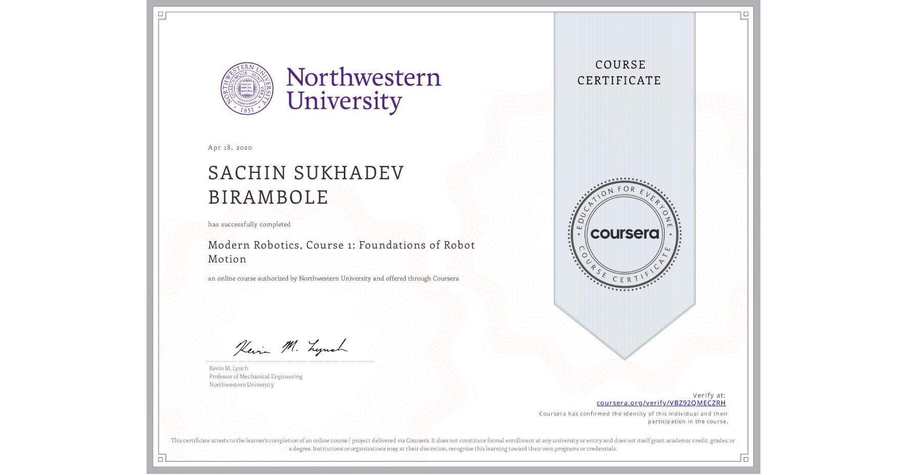 View certificate for SACHIN SUKHADEV BIRAMBOLE, Modern Robotics, Course 1:  Foundations of Robot Motion, an online non-credit course authorized by Northwestern University and offered through Coursera