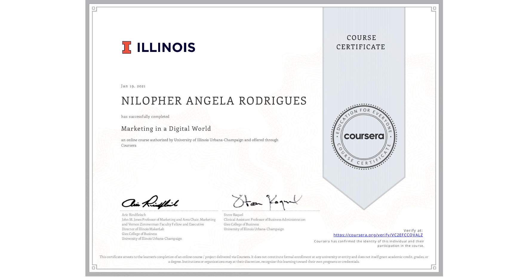 View certificate for NILOPHER ANGELA RODRIGUES, Marketing in a Digital World, an online non-credit course authorized by University of Illinois Urbana-Champaign and offered through Coursera