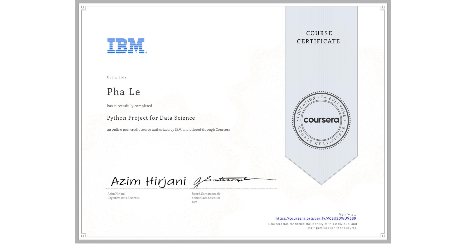 View certificate for Pha Le, Python Project for Data Science, an online non-credit course authorized by IBM and offered through Coursera