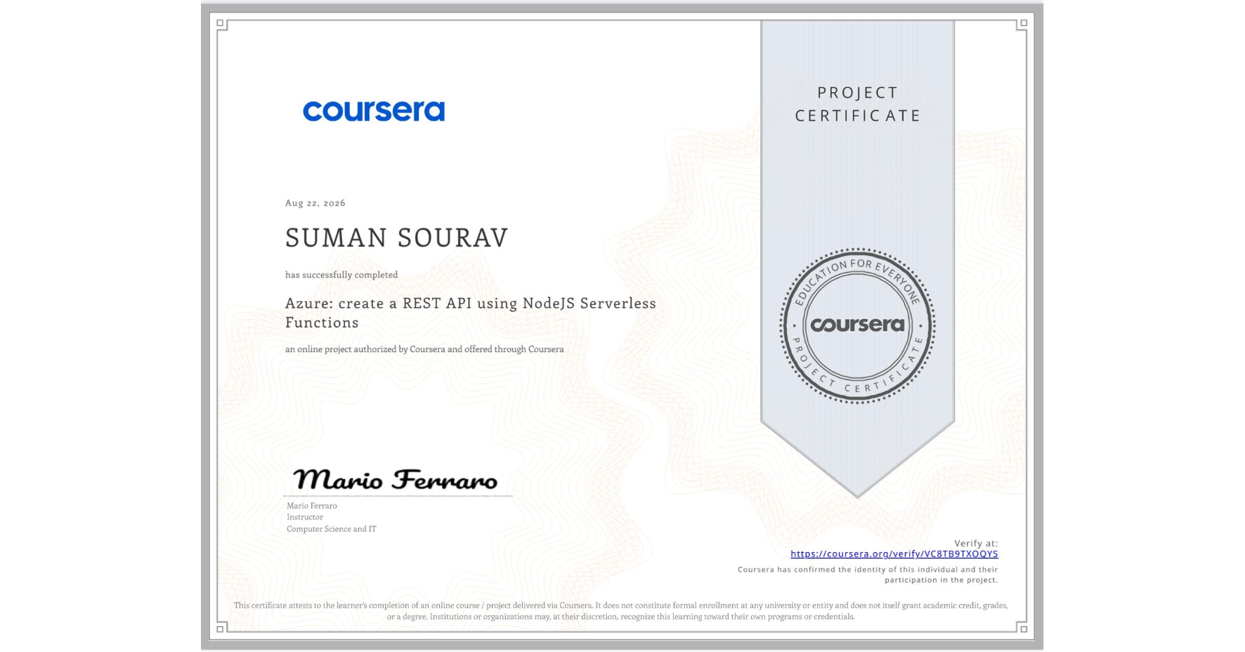 View certificate for SUMAN SOURAV, Azure: create a REST API using NodeJS Serverless Functions, an online non-credit course authorized by Coursera and offered through Coursera