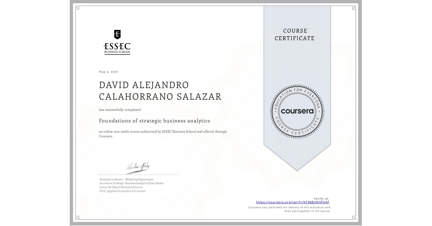View certificate for DAVID ALEJANDRO  CALAHORRANO SALAZAR, Foundations of strategic business analytics, an online non-credit course authorized by ESSEC Business School and offered through Coursera