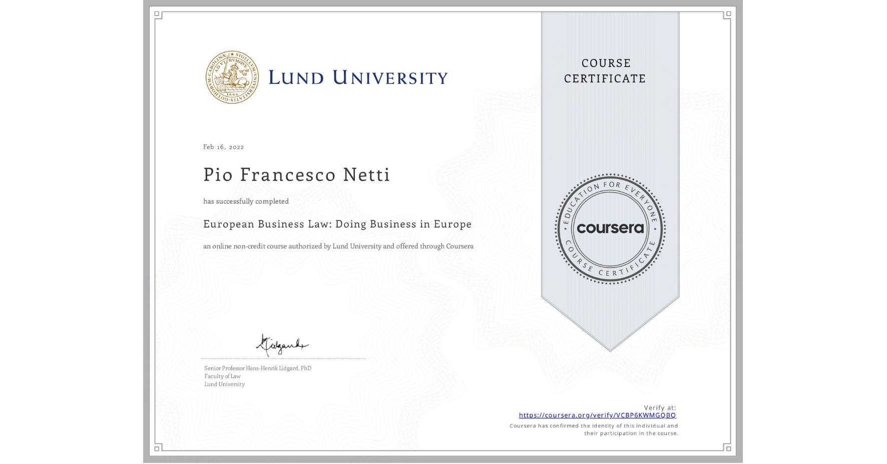 View certificate for Pio Francesco Netti, European Business Law: Doing Business in Europe, an online non-credit course authorized by Lund University and offered through Coursera