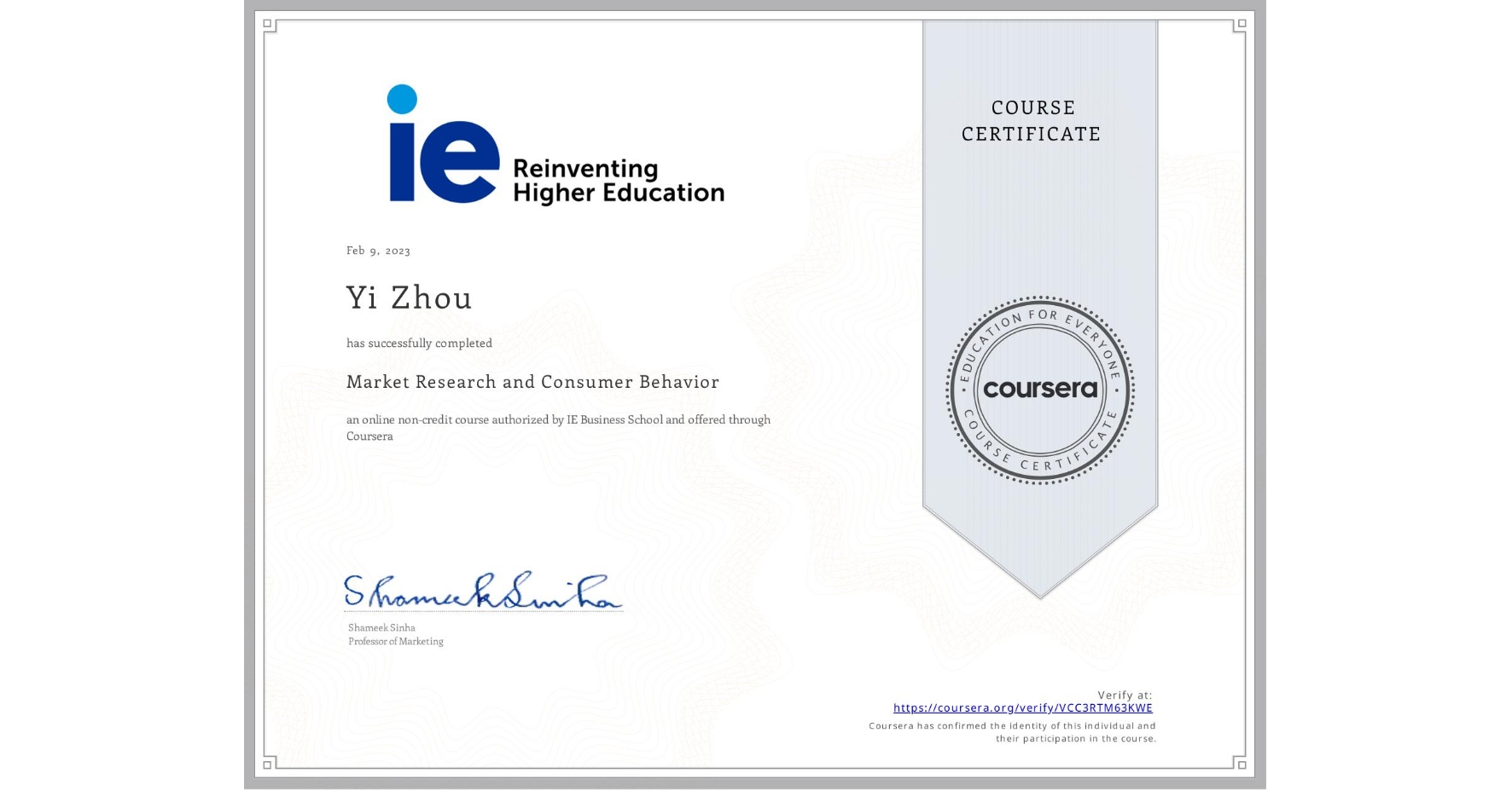 View certificate for Yi Zhou, Market Research and Consumer Behavior, an online non-credit course authorized by IE Business School and offered through Coursera