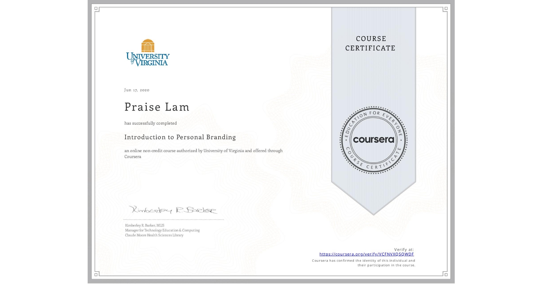 View certificate for Praise Lam, Introduction to Personal Branding, an online non-credit course authorized by University of Virginia and offered through Coursera