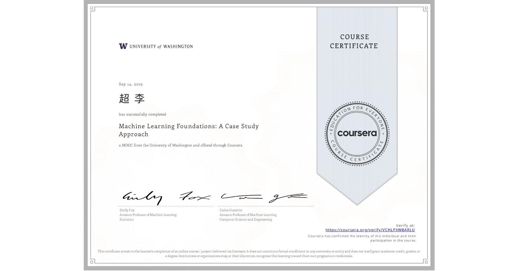 View certificate for 超 李, Machine Learning Foundations: A Case Study Approach, an online non-credit course authorized by University of Washington and offered through Coursera