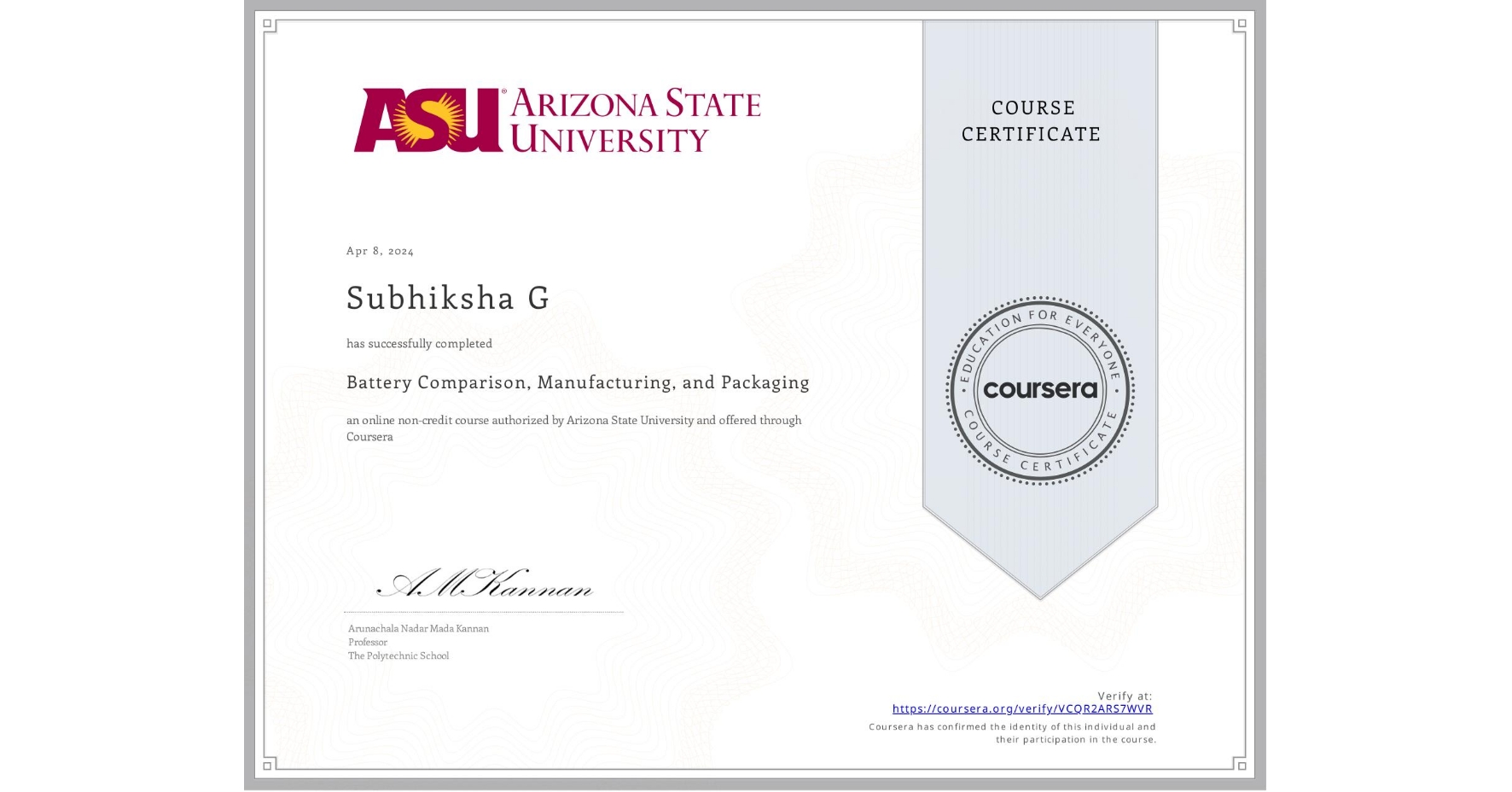 View certificate for Subhiksha G, Battery Comparison, Manufacturing, and Packaging, an online non-credit course authorized by Arizona State University and offered through Coursera