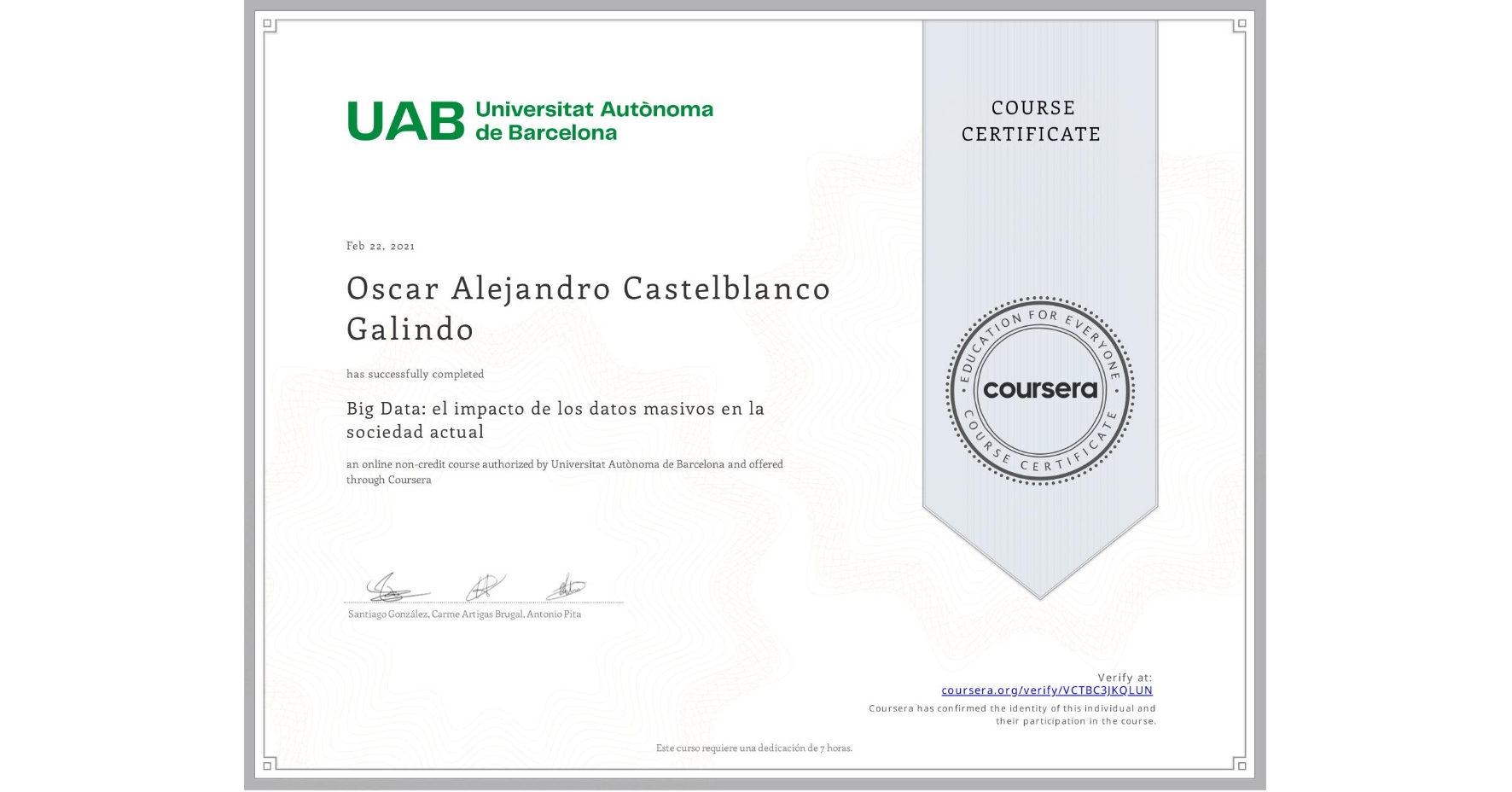 View certificate for Oscar Alejandro Castelblanco Galindo, Big Data: el impacto de los datos masivos en la sociedad actual, an online non-credit course authorized by Universitat Autònoma de Barcelona and offered through Coursera