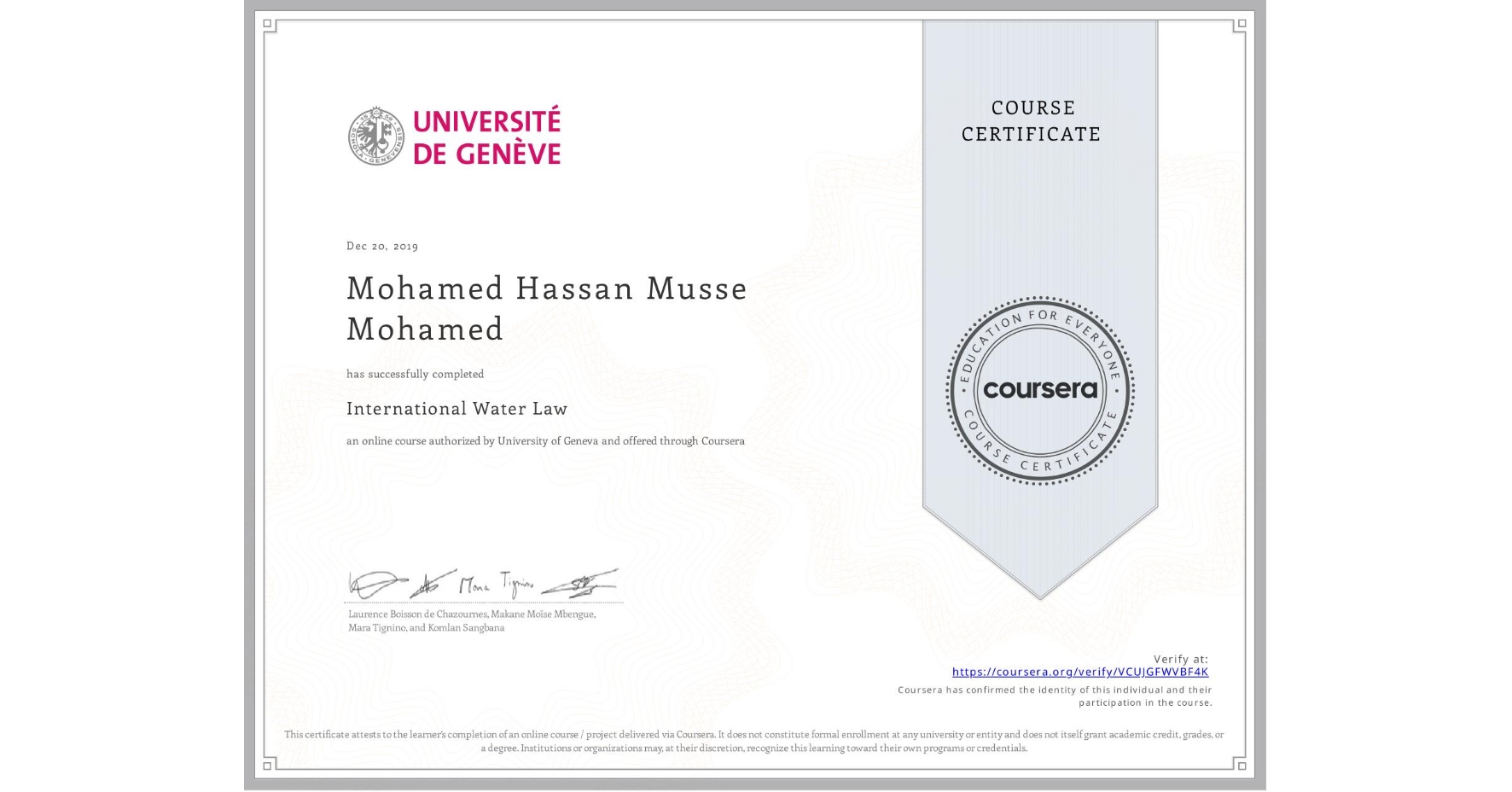 View certificate for Mohamed Hassan Musse Mohamed, International Water Law, an online non-credit course authorized by University of Geneva and offered through Coursera