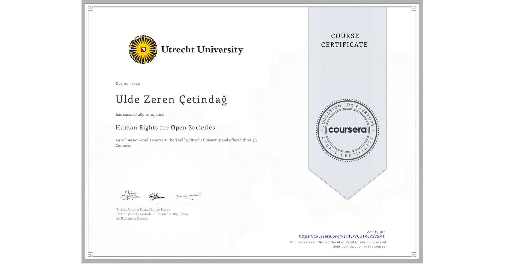 View certificate for Ulde Zeren Çetindağ, Human Rights for Open Societies, an online non-credit course authorized by Utrecht University and offered through Coursera