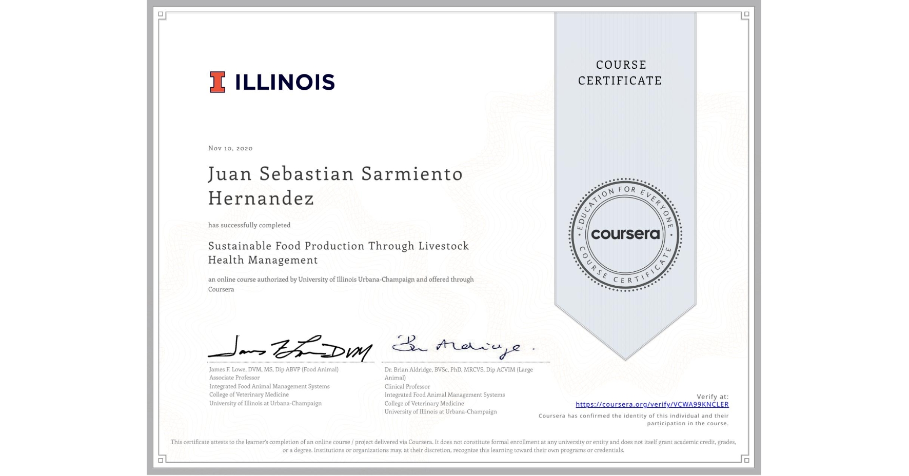 View certificate for Juan Sebastian Sarmiento Hernandez, Sustainable Food Production Through Livestock Health Management, an online non-credit course authorized by University of Illinois Urbana-Champaign and offered through Coursera