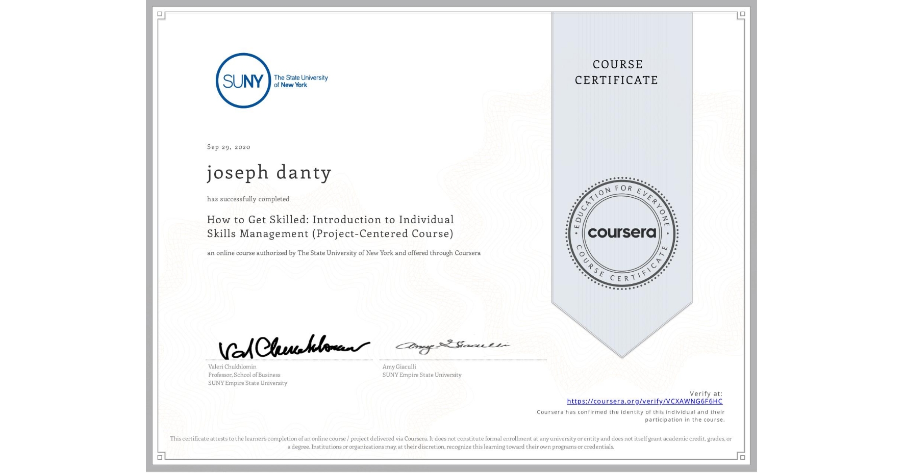 View certificate for joseph danty, How to Get Skilled: Introduction to Individual Skills Management (Project-Centered Course), an online non-credit course authorized by The State University of New York and offered through Coursera