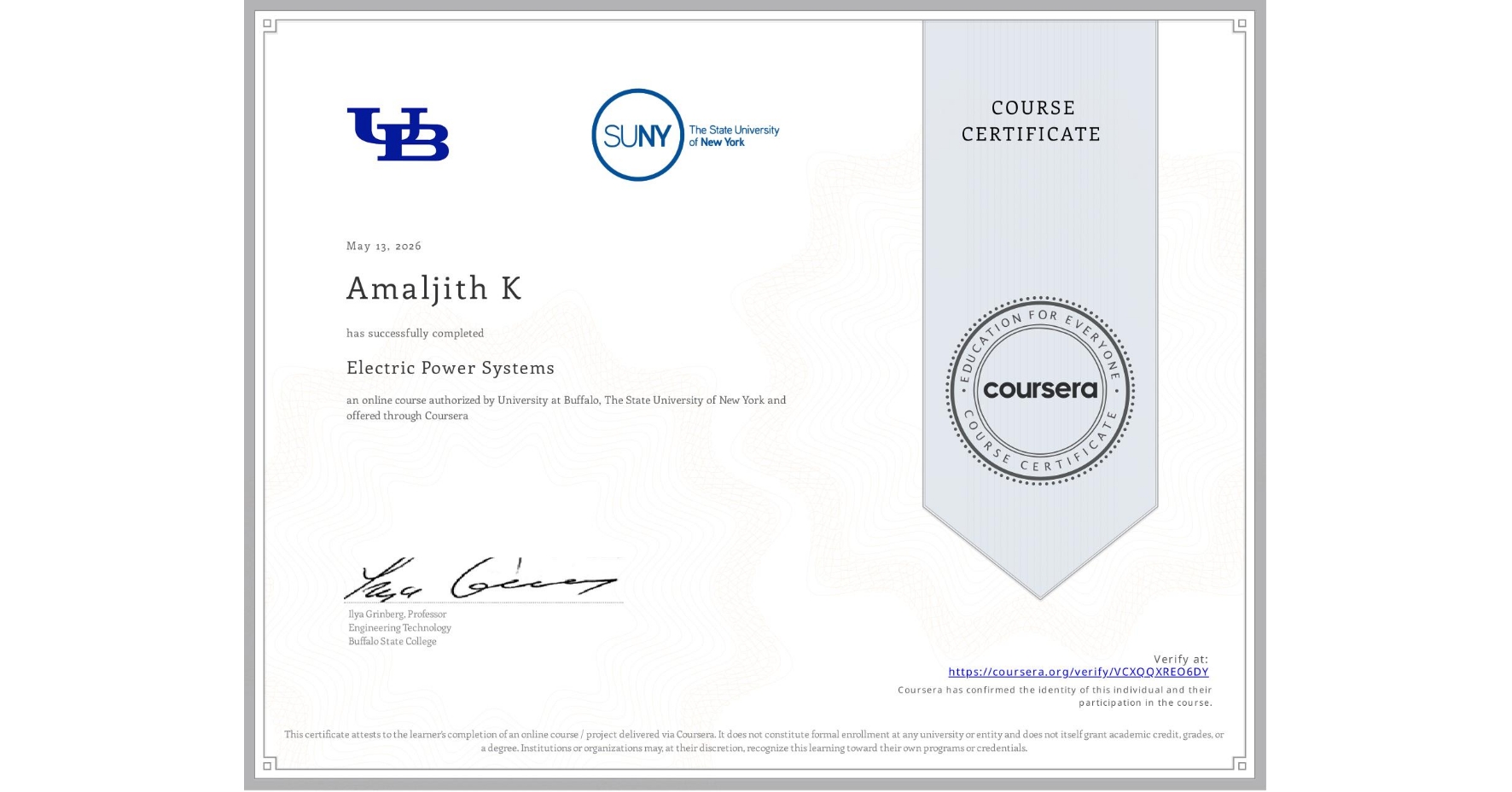 View certificate for Amaljith K, Electric Power Systems, an online non-credit course authorized by University at Buffalo & The State University of New York and offered through Coursera