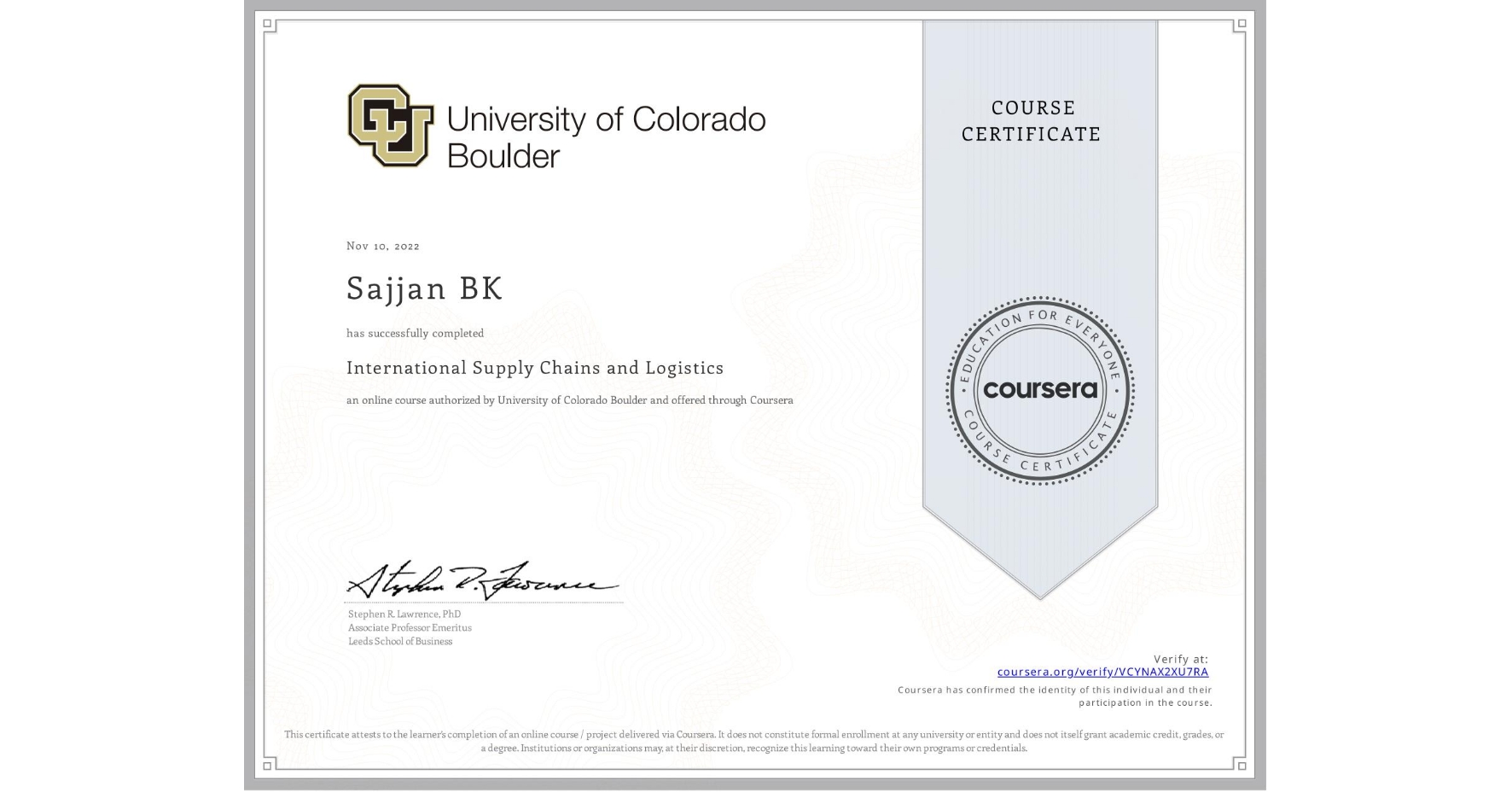 View certificate for Sajjan BK, International Supply Chains and Logistics, an online non-credit course authorized by University of Colorado Boulder and offered through Coursera