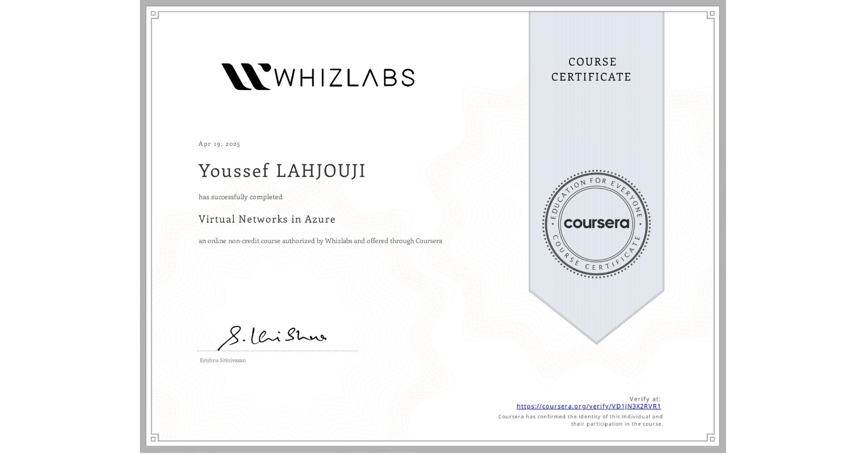 View certificate for Youssef LAHJOUJI, Virtual Networks in Azure, an online non-credit course authorized by Whizlabs and offered through Coursera