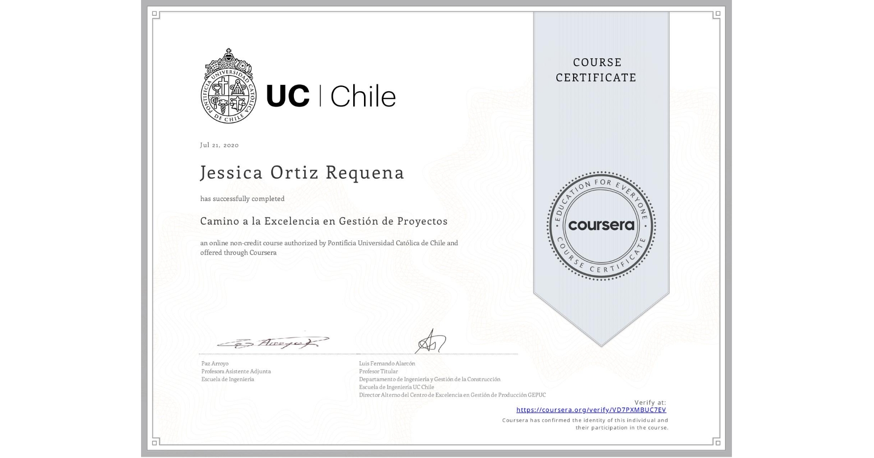 View certificate for Jessica Ortiz Requena, Camino a la Excelencia en Gestión de Proyectos, an online non-credit course authorized by Pontificia Universidad Católica de Chile and offered through Coursera
