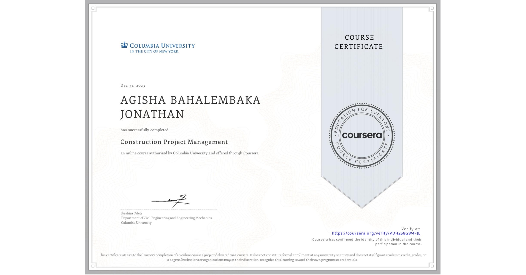 View certificate for AGISHA BAHALEMBAKA JONATHAN , Construction Project Management, an online non-credit course authorized by Columbia University and offered through Coursera