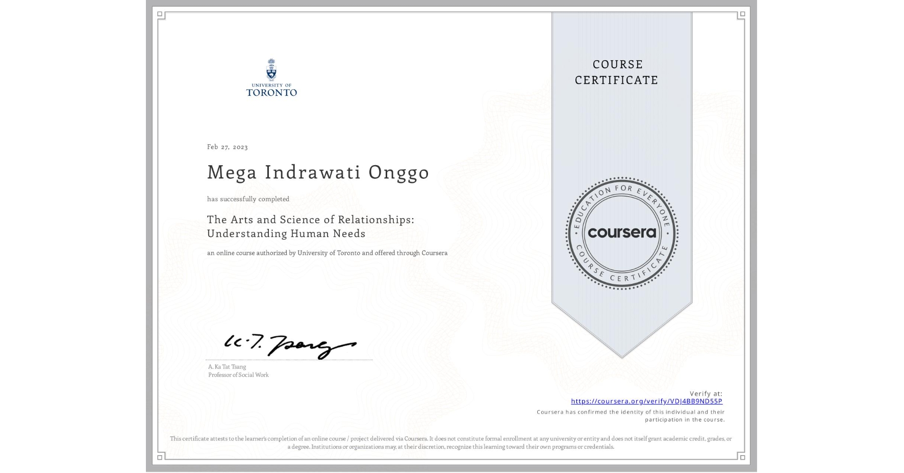 View certificate for Mega Indrawati Onggo, The Arts and Science of Relationships: Understanding Human Needs, an online non-credit course authorized by University of Toronto and offered through Coursera