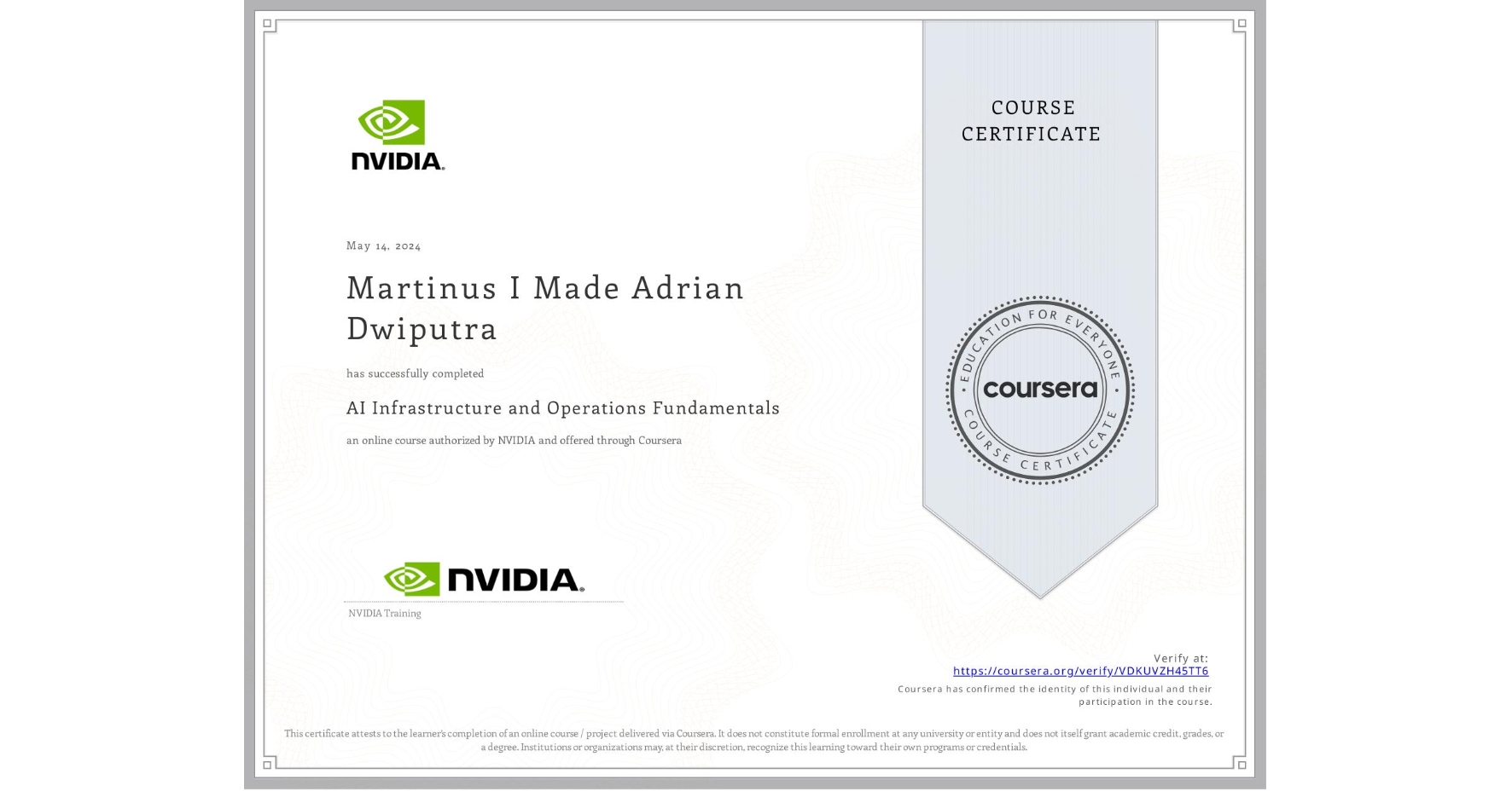 View certificate for Martinus I Made Adrian Dwiputra, AI Infrastructure and Operations Fundamentals, an online non-credit course authorized by NVIDIA and offered through Coursera
