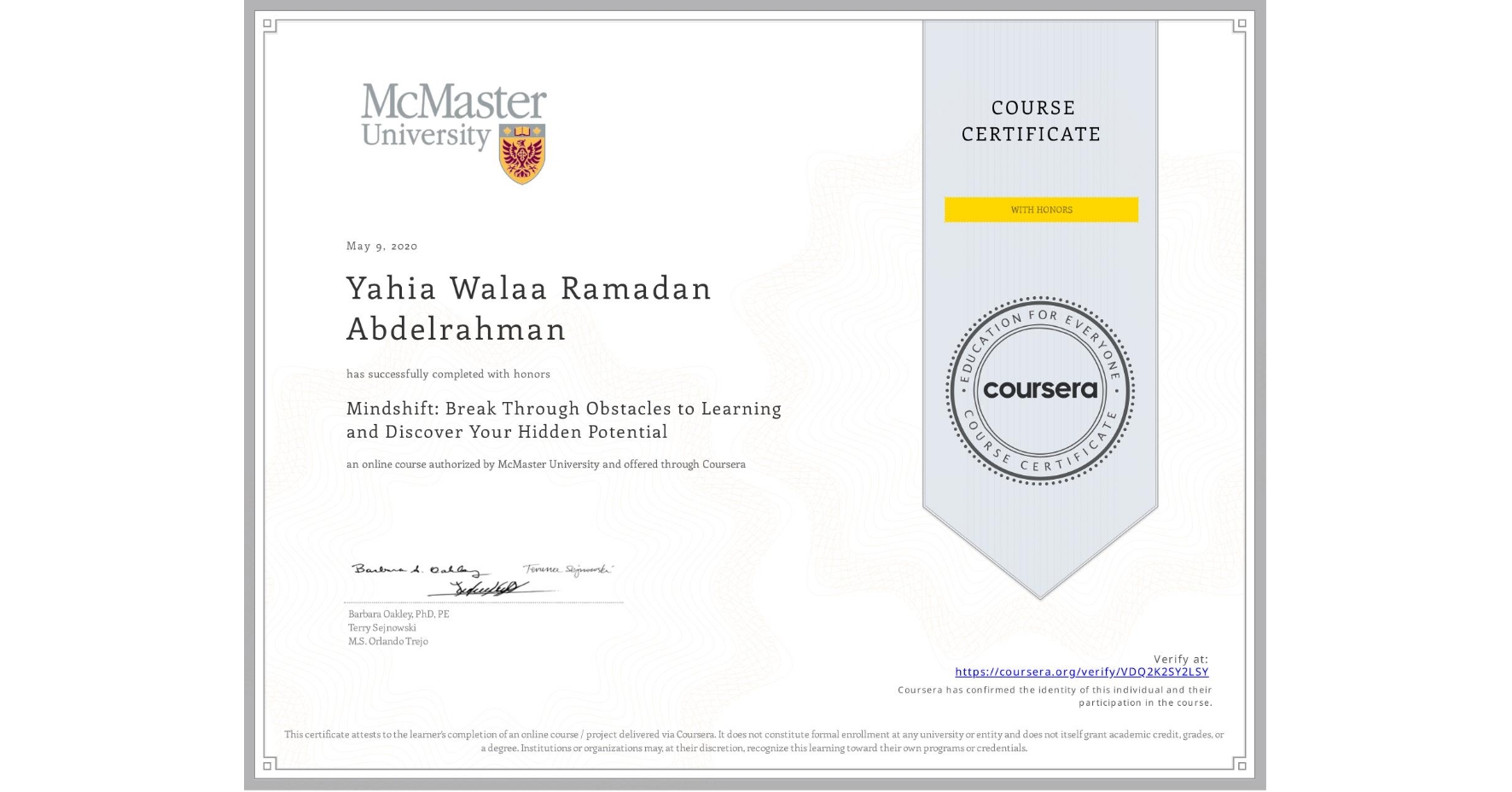 View certificate for Yahia Walaa Ramadan Abdelrahman, Mindshift: Break Through Obstacles to Learning and Discover Your Hidden Potential, an online non-credit course authorized by McMaster University and offered through Coursera
