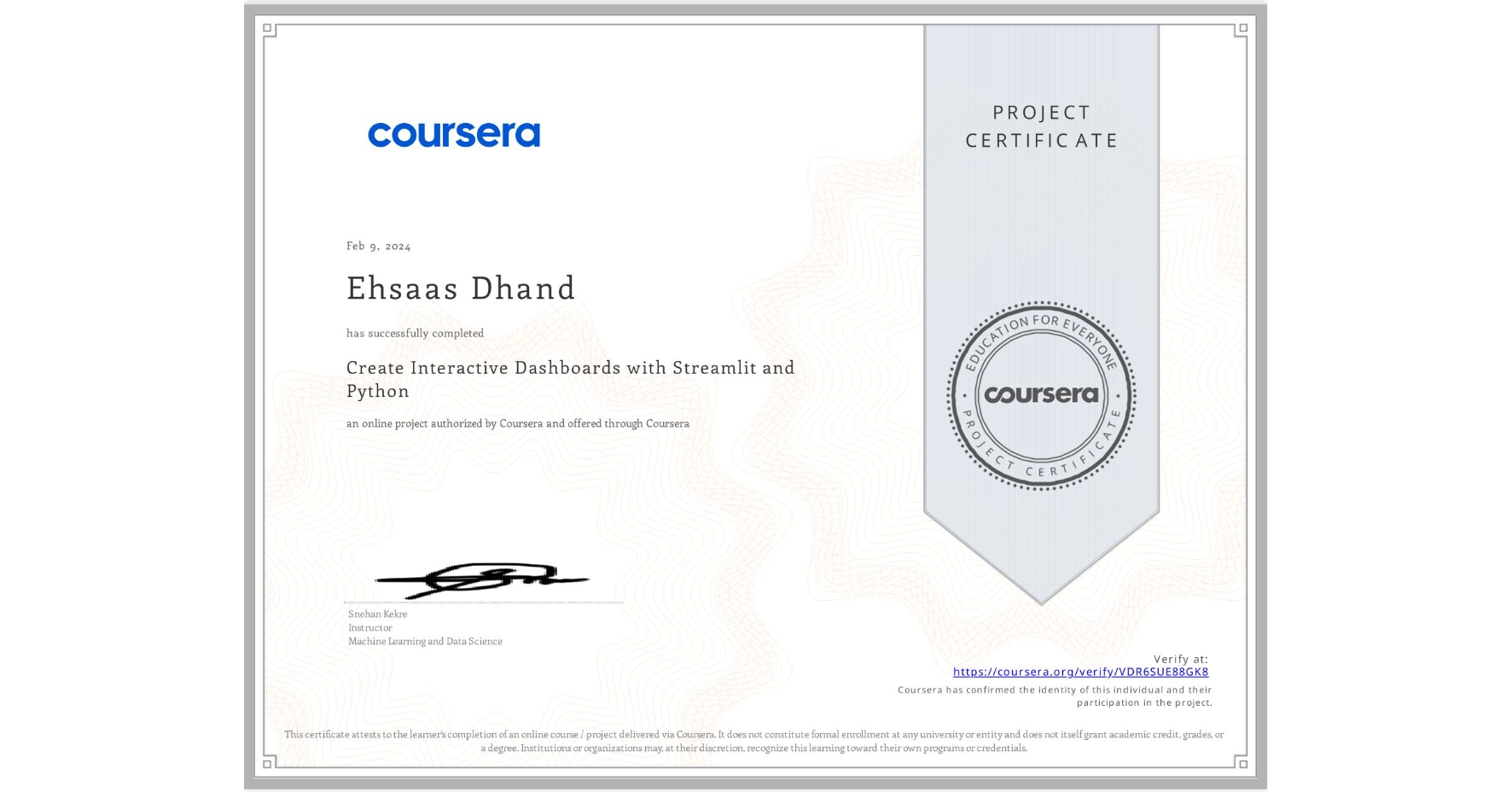 View certificate for Ehsaas Dhand, Create Interactive Dashboards with Streamlit and Python, an online non-credit course authorized by Coursera and offered through Coursera
