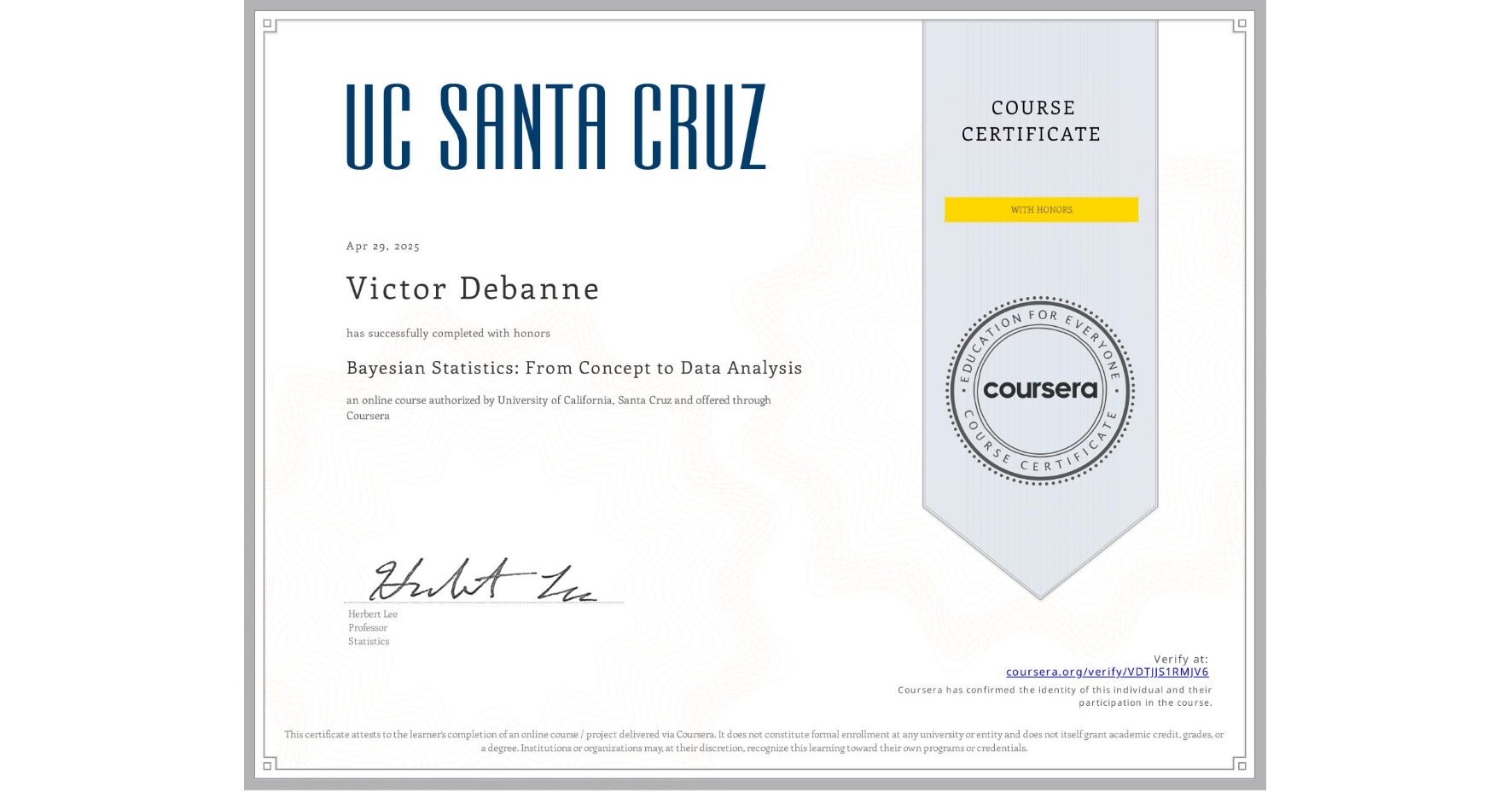 View certificate for Victor Debanne, Bayesian Statistics: From Concept to Data Analysis, an online non-credit course authorized by University of California, Santa Cruz and offered through Coursera