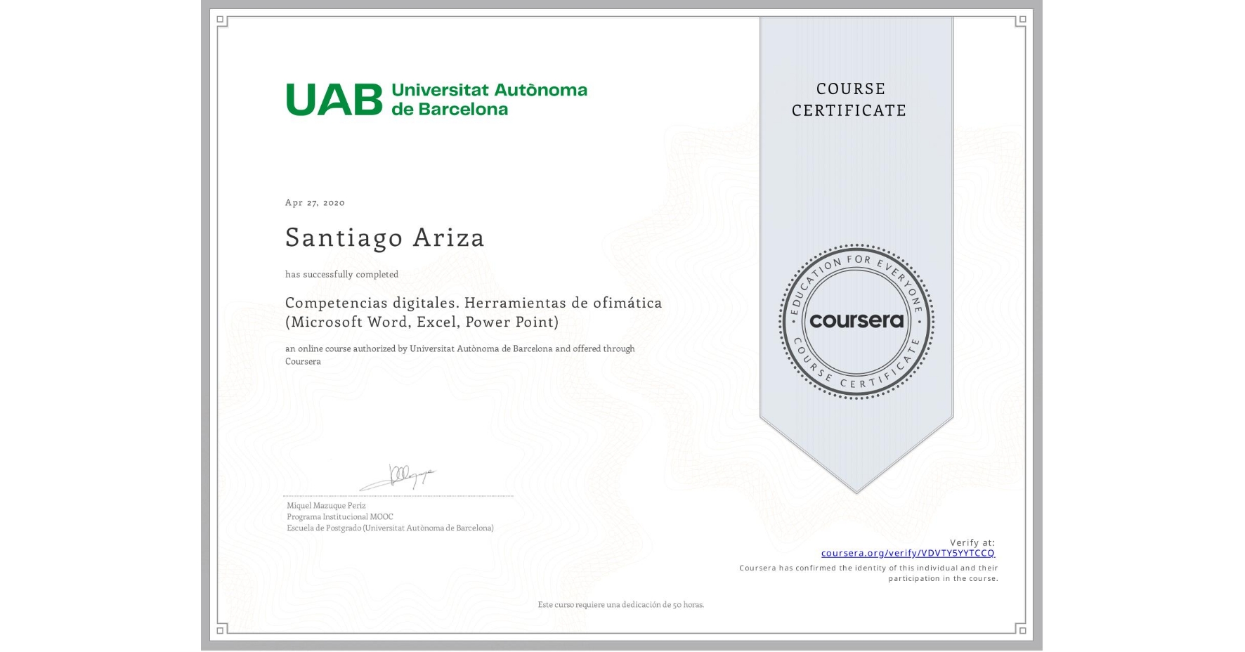 View certificate for Santiago Ariza, Competencias digitales. Herramientas de ofimática (Microsoft Word, Excel, Power Point), an online non-credit course authorized by Universitat Autònoma de Barcelona and offered through Coursera