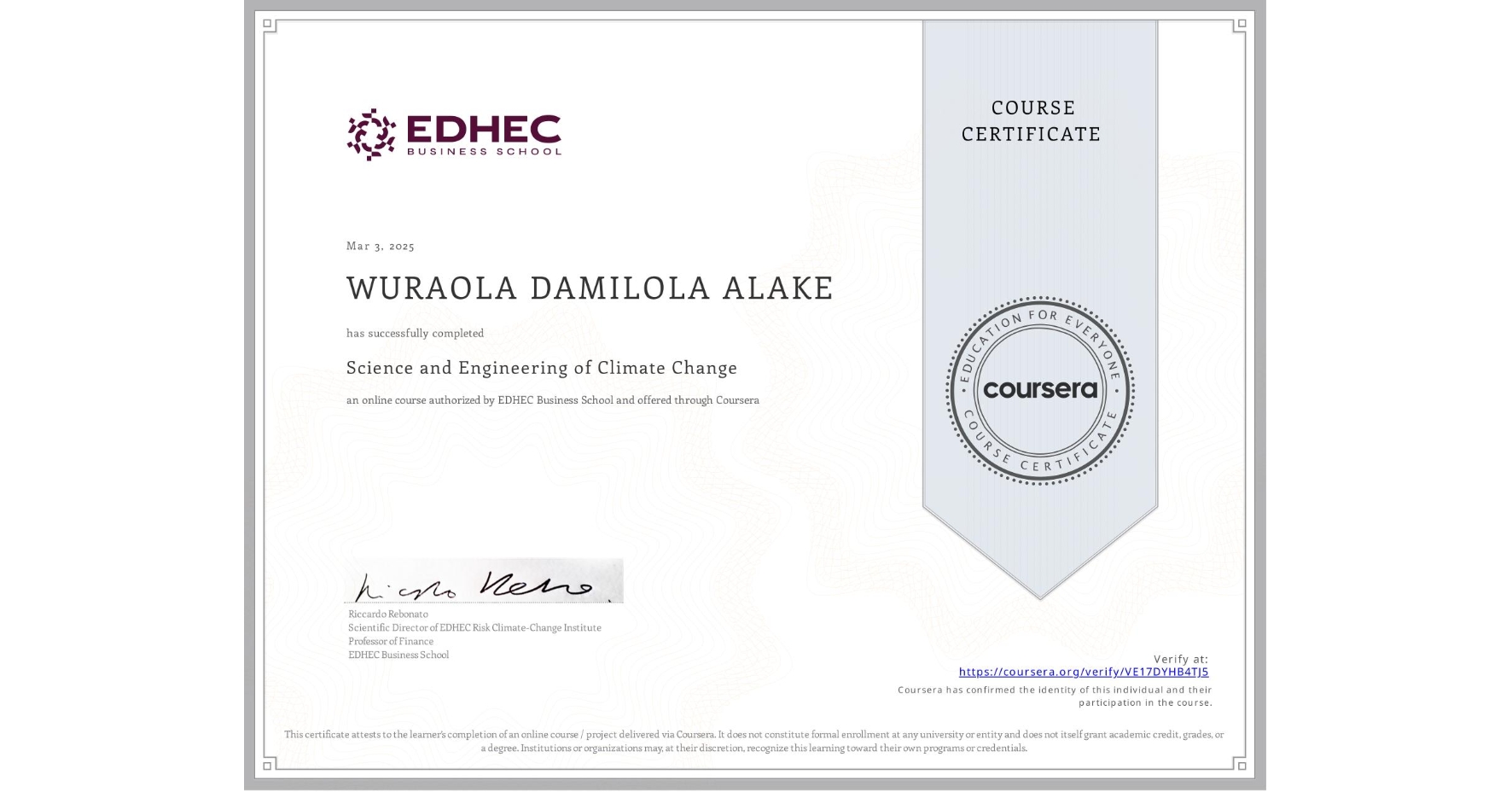 View certificate for WURAOLA DAMILOLA ALAKE, Science and Engineering of Climate Change, an online non-credit course authorized by EDHEC Business School and offered through Coursera